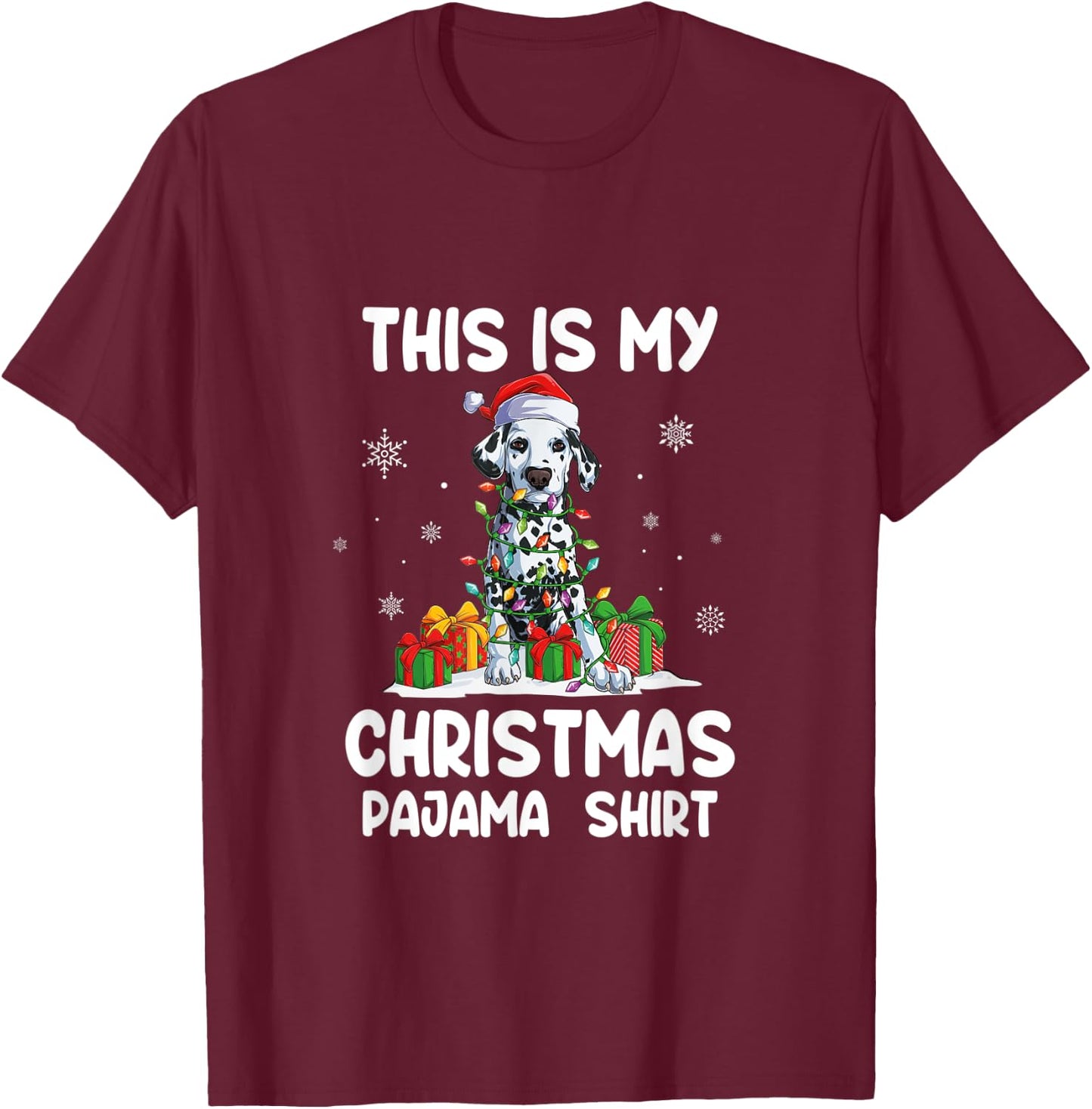 This Is My Christmas Pajama Shirt Dalmatian Dog Funny T-Shirt - T-Shirt | Maroon