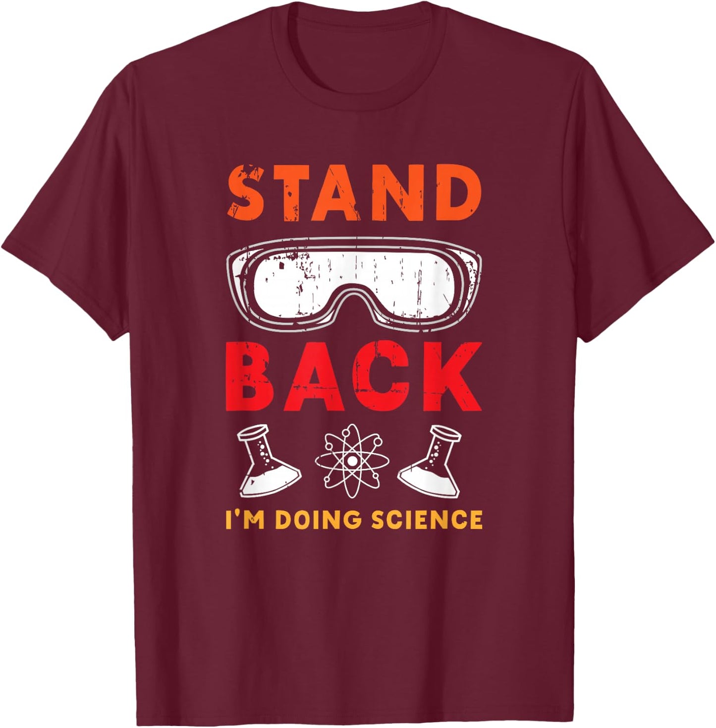 Stand Back I’m Doing Science Funny STEM T-Shirt - T-Shirt | Maroon