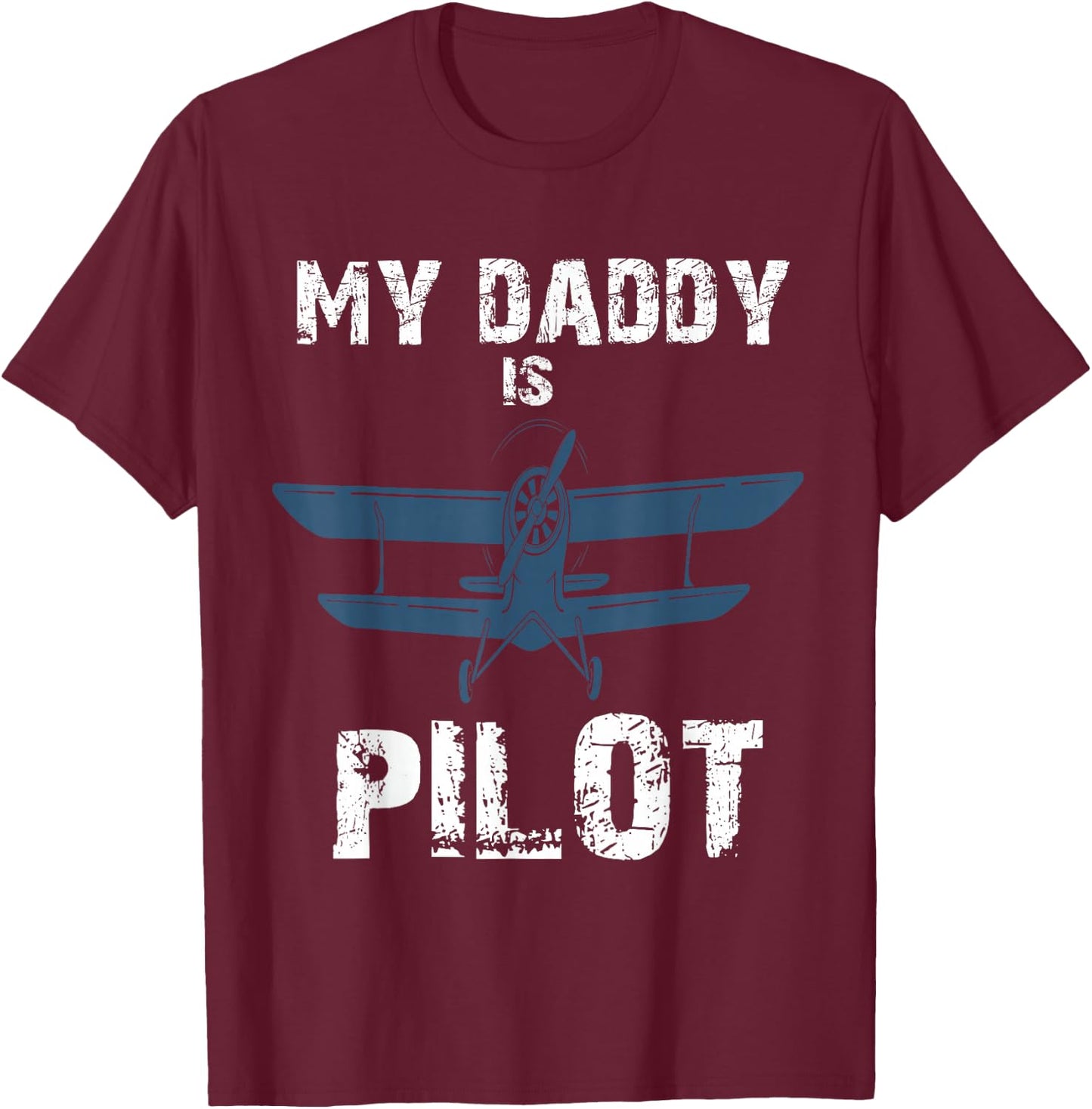 My Daddy is Pilot For Dad Pilot fathers day Pilot Gift T-Shirt - T-Shirt | Maroon