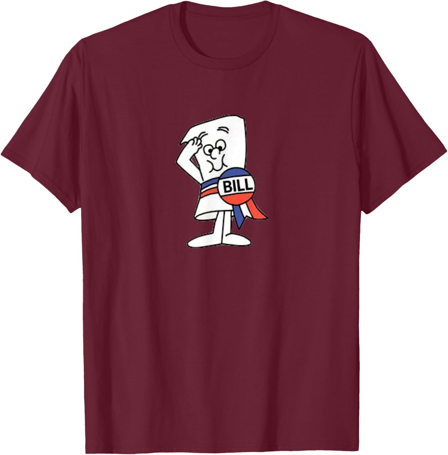 Bill of Im Just a Bill T-Shirt - T-Shirt | Maroon