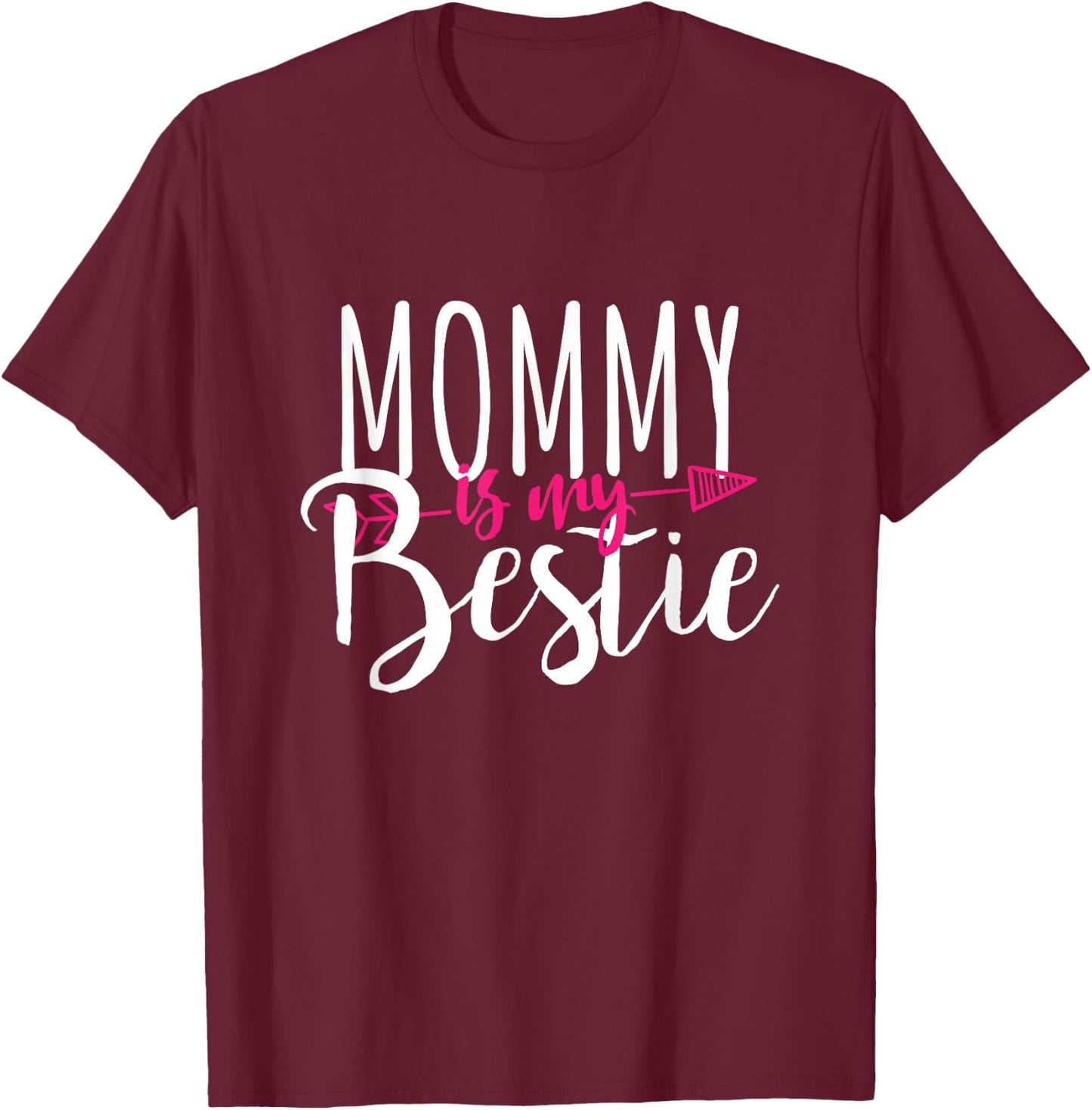 Mommy Is My Bestie Family Love Gift Mother T-Shirt - T-Shirt | Maroon