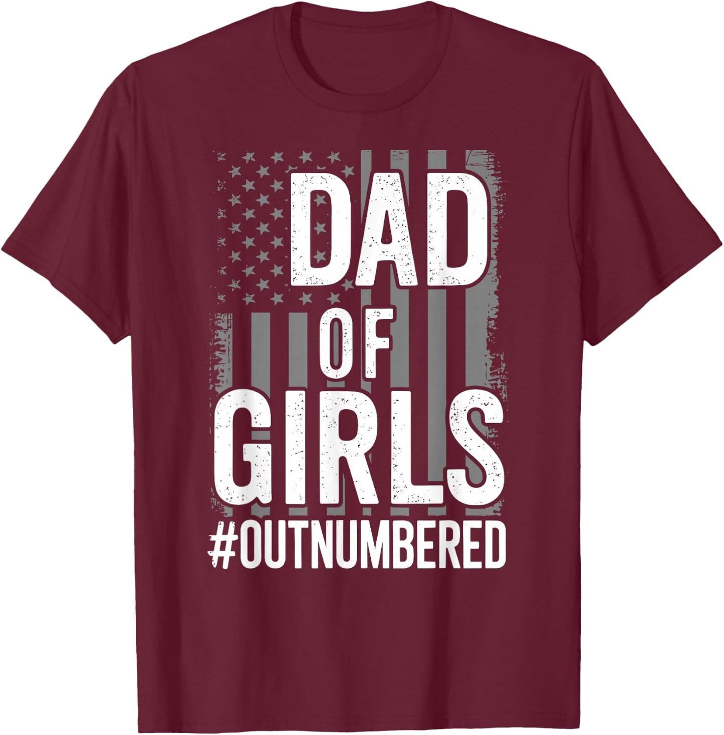 Girl Father's Day Daddy & Dad Of Girls Outnumbered T-Shirt - T-Shirt | Maroon
