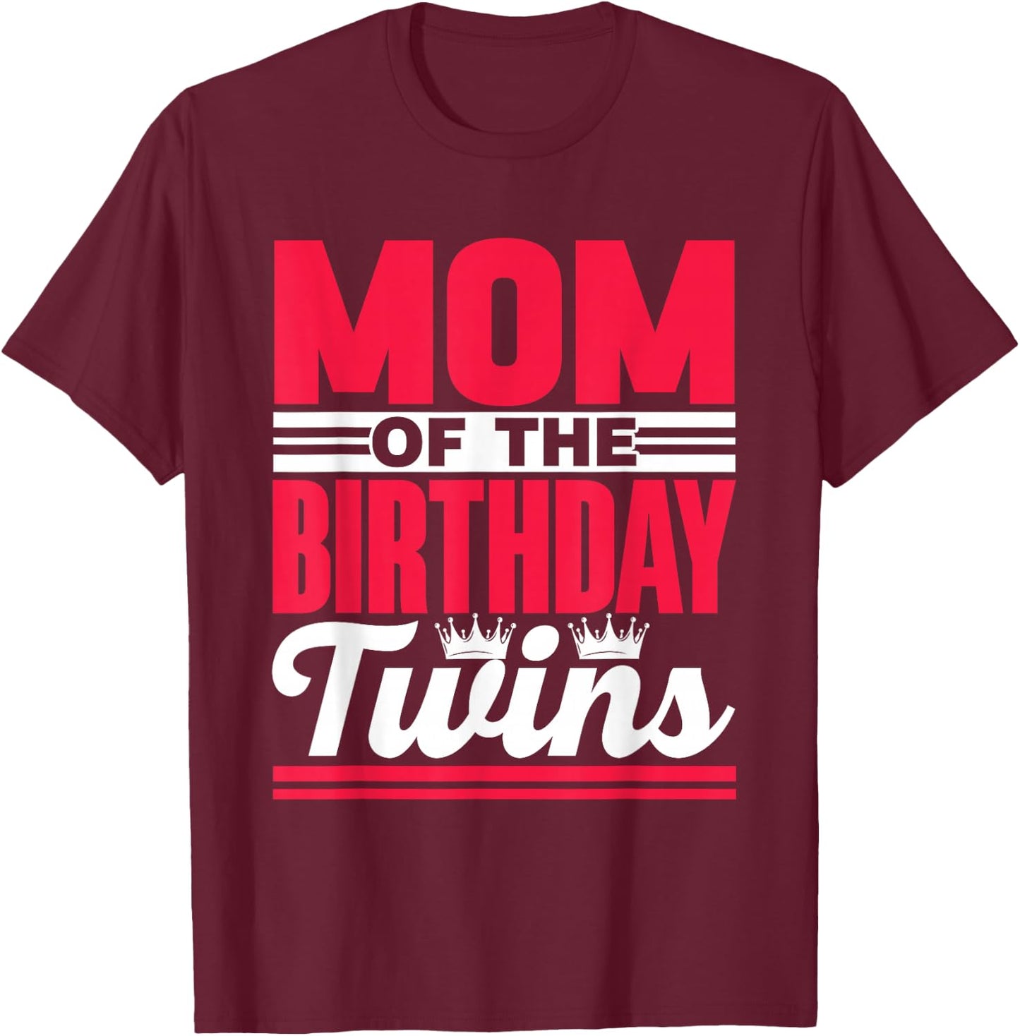 Mother of the Birthday Twins Birthday Twin Mum T-Shirt - T-Shirt | Maroon