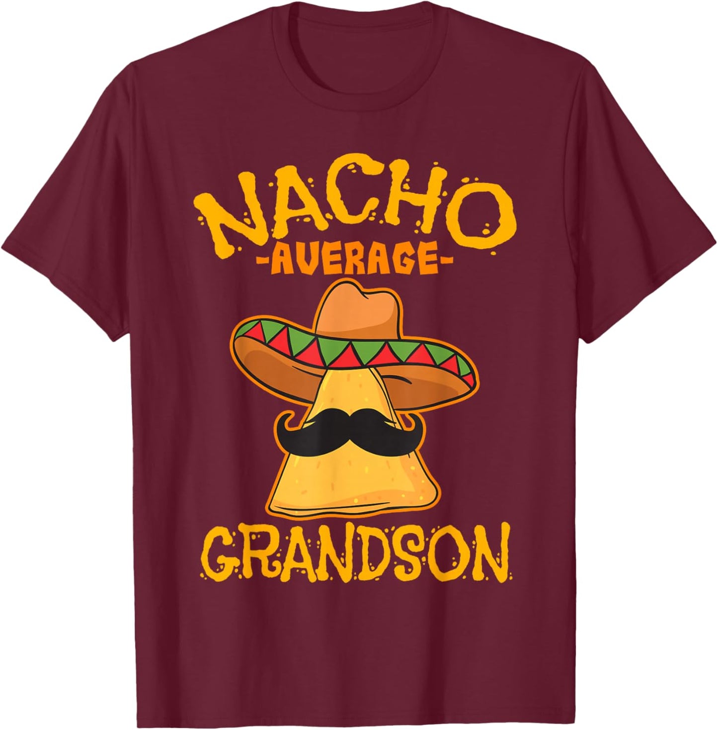 Nacho Average Grandson Grandchild Mexican Cinco de Mayo T-Shirt - T-Shirt | Maroon