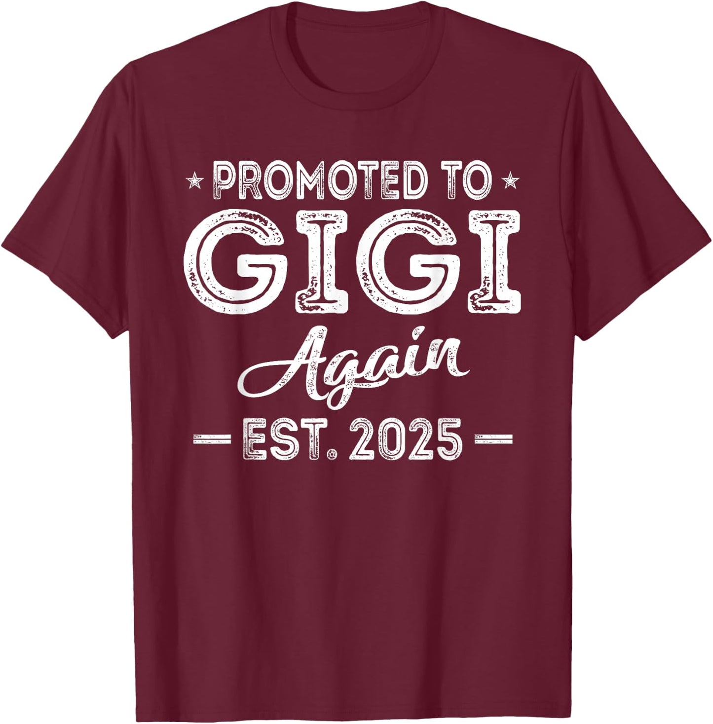 Promoted To Gigi Again 2025 Baby Announcement Sibling T-Shirt - T-Shirt | Maroon