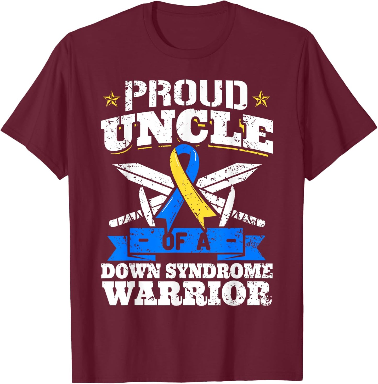 Proud Uncle Of A Down Syndrome Warrior Trisomy 21 T-Shirt - T-Shirt | Maroon