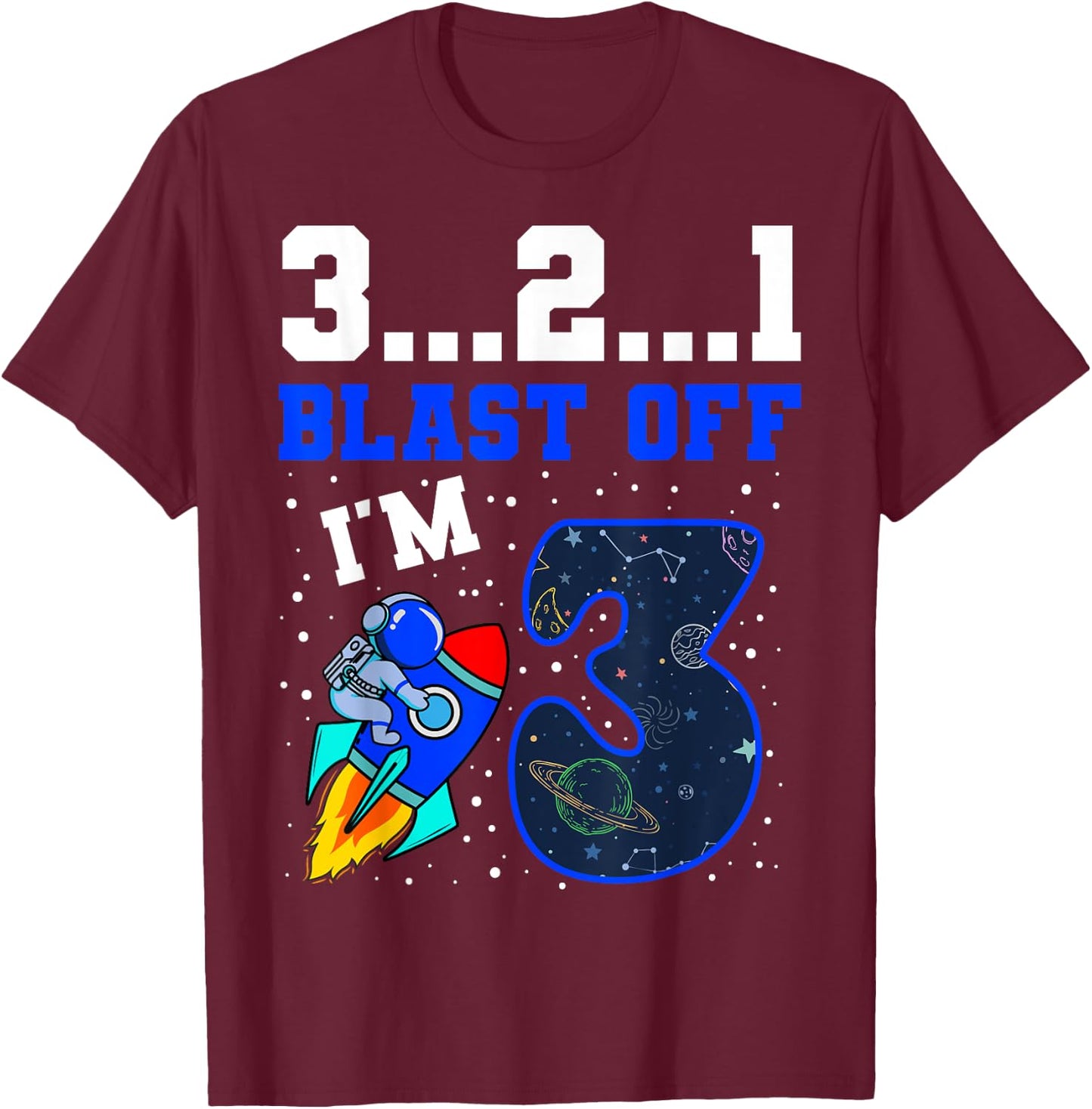 3...2...1 Blast Off I'm 3 Birthday Rocket 3rd Space Party T-Shirt - T-Shirt | Maroon