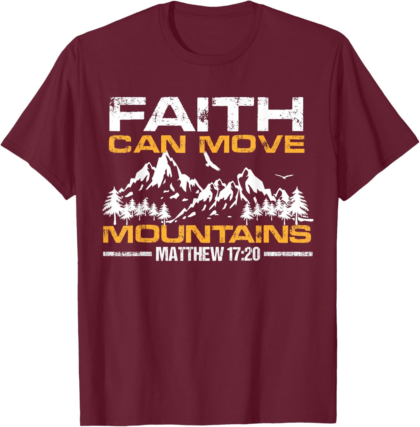 Christian Faith can move mountains T-Shirt - T-Shirt | Maroon