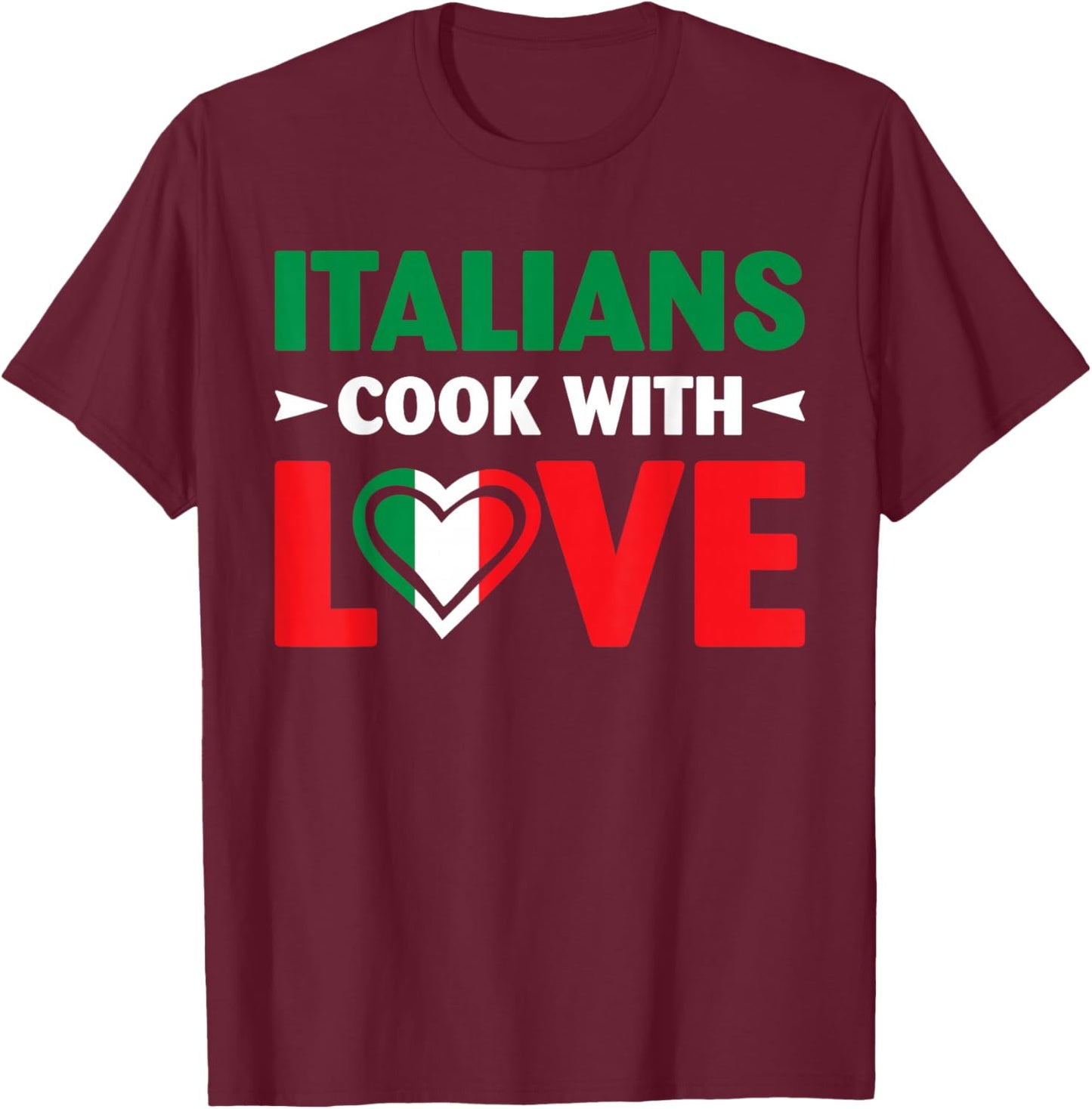 Cook With Love Italian Chef Funny Sayings Quotes T-Shirt - T-Shirt | Maroon