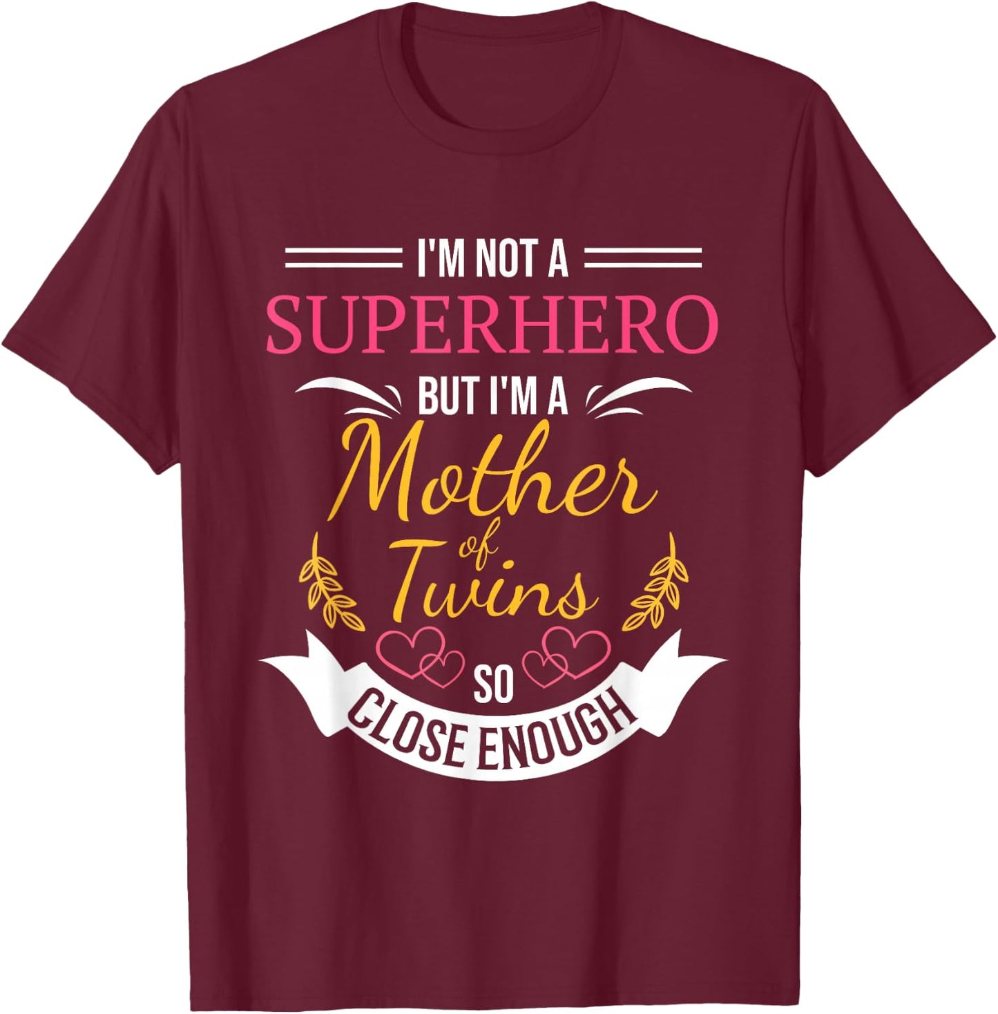 Mother of Twins Superhero Funny Gift Mom with Twin Babies T-Shirt - T-Shirt | Maroon