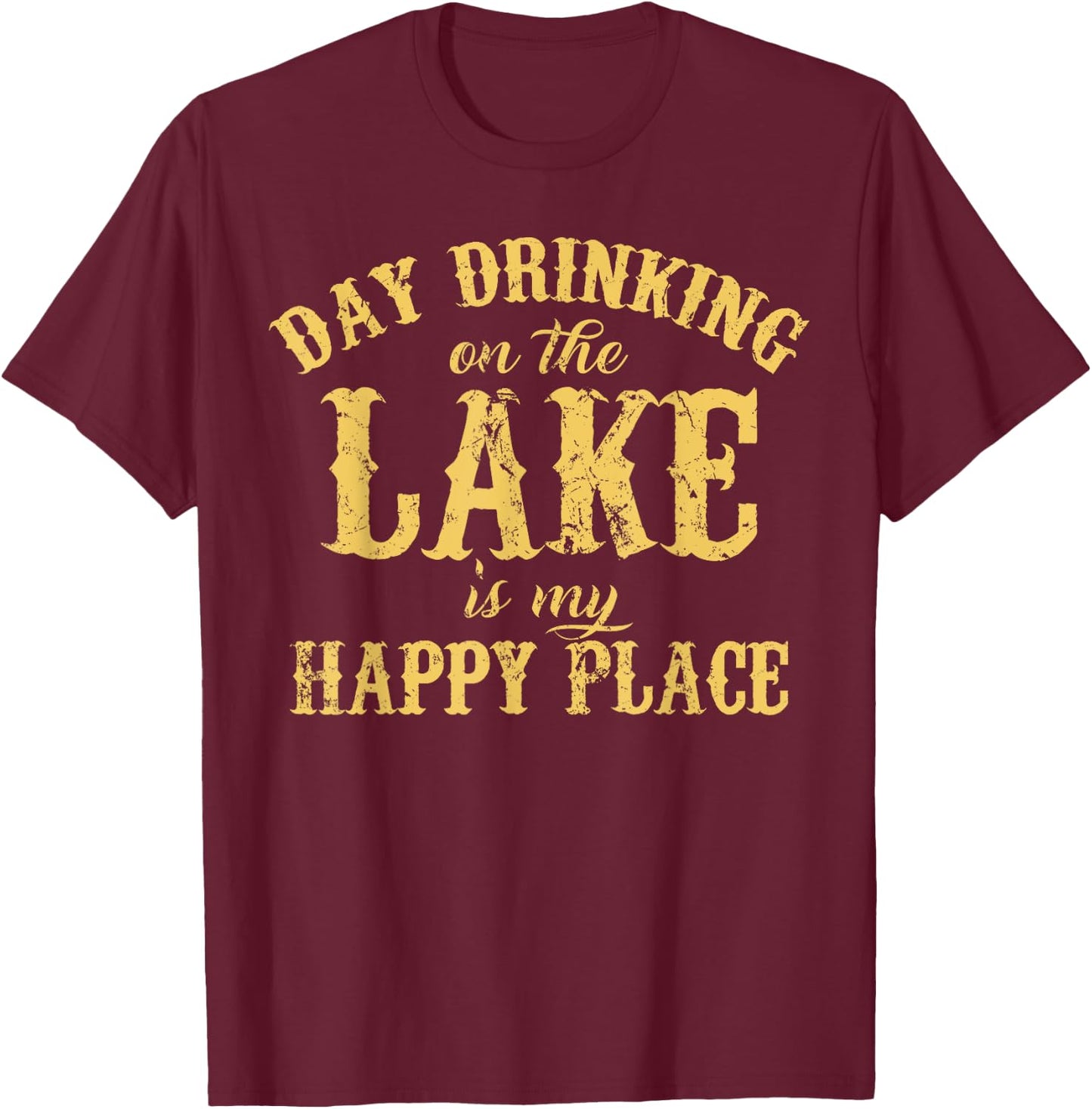 Day Drinking On The Lake Is My Happy Place T-Shirt - T-Shirt | Maroon