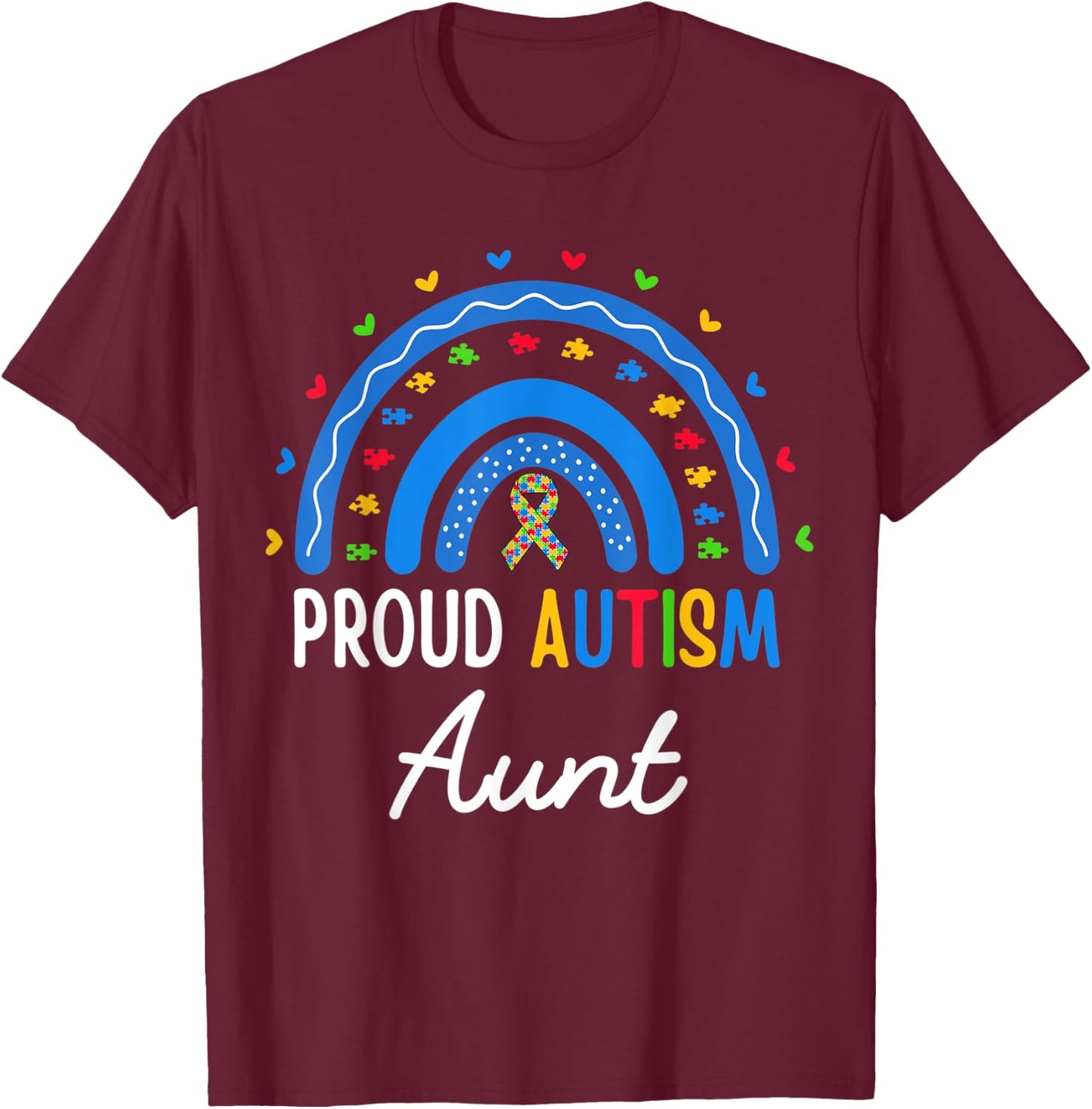 Proud Autism Aunt Rainbow Autism Awareness Aunt Nephew Niece T-Shirt - T-Shirt | Maroon