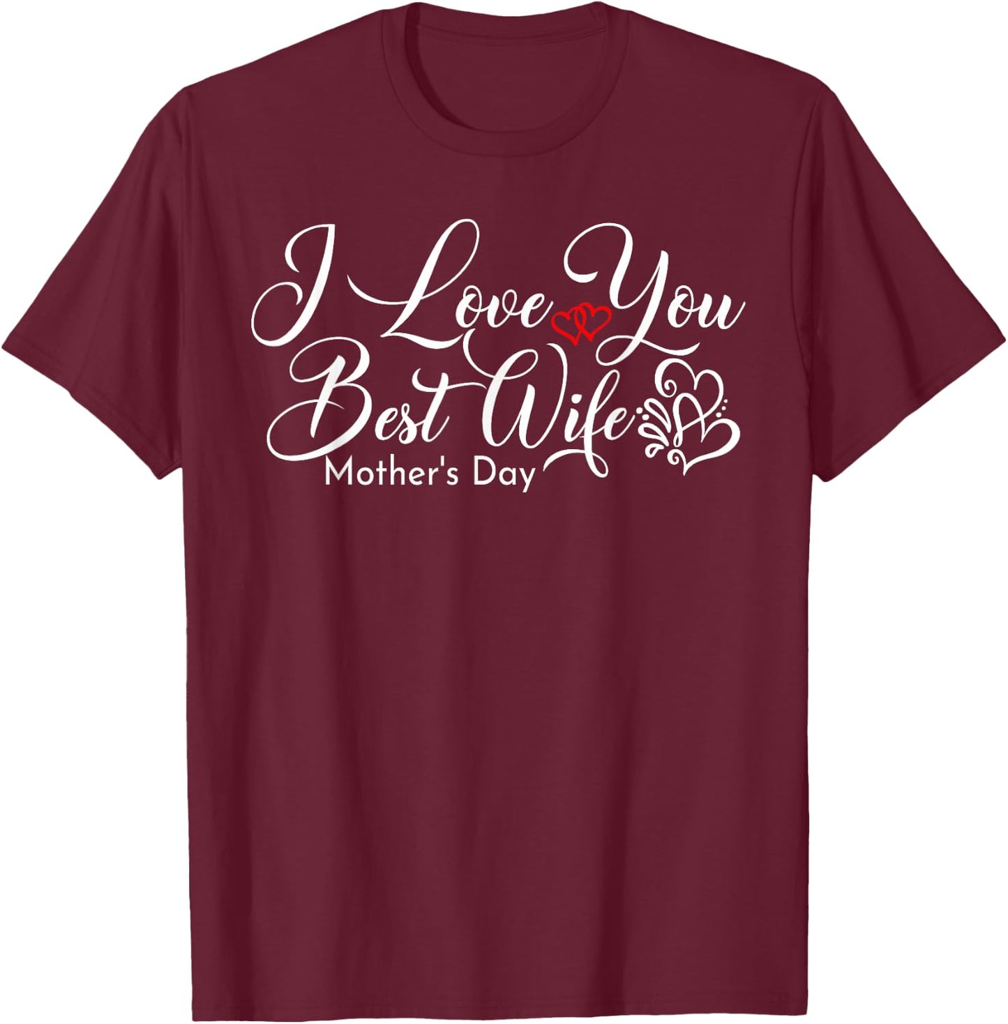 Gifts For Mom Mothers Day Gifts From Husband T-Shirt - T-Shirt | Maroon