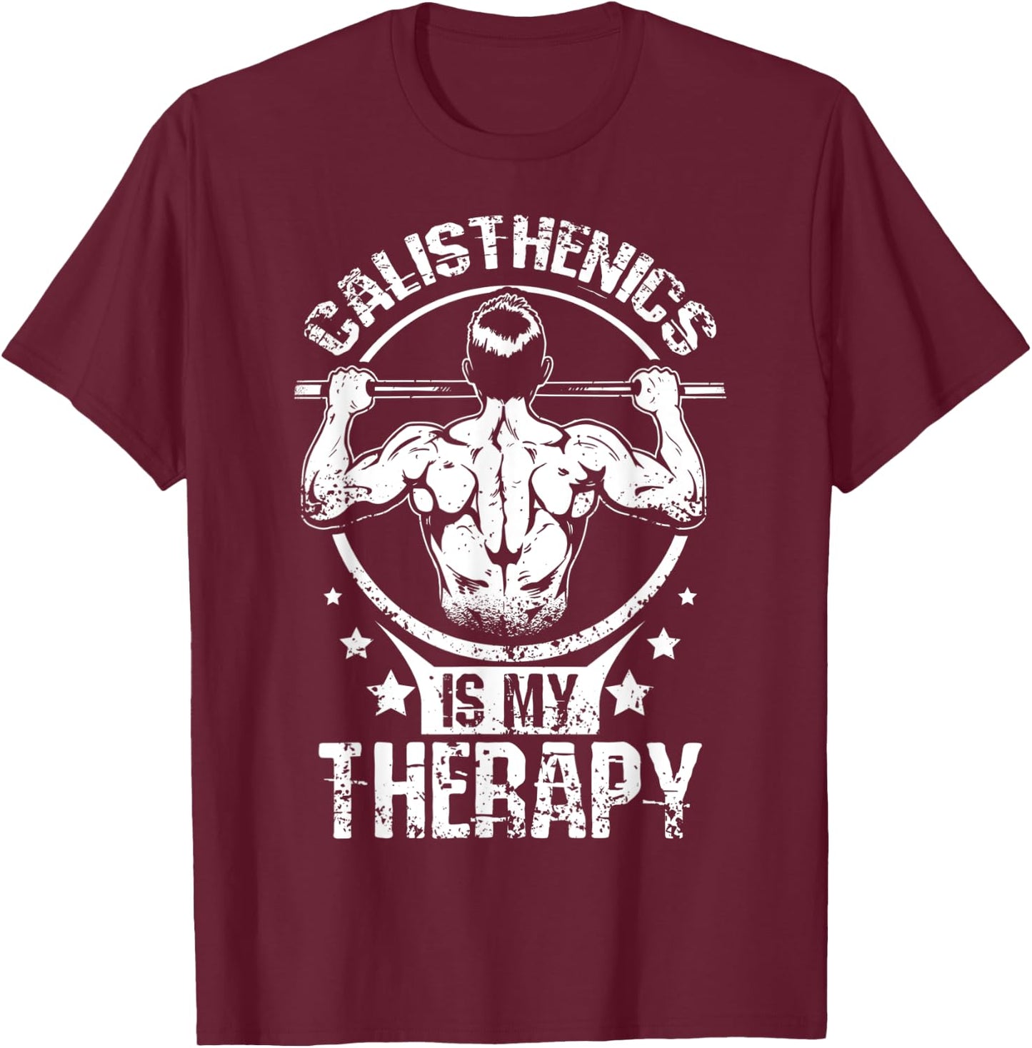 Calisthenics is my Therapy T-Shirt - T-Shirt | Maroon