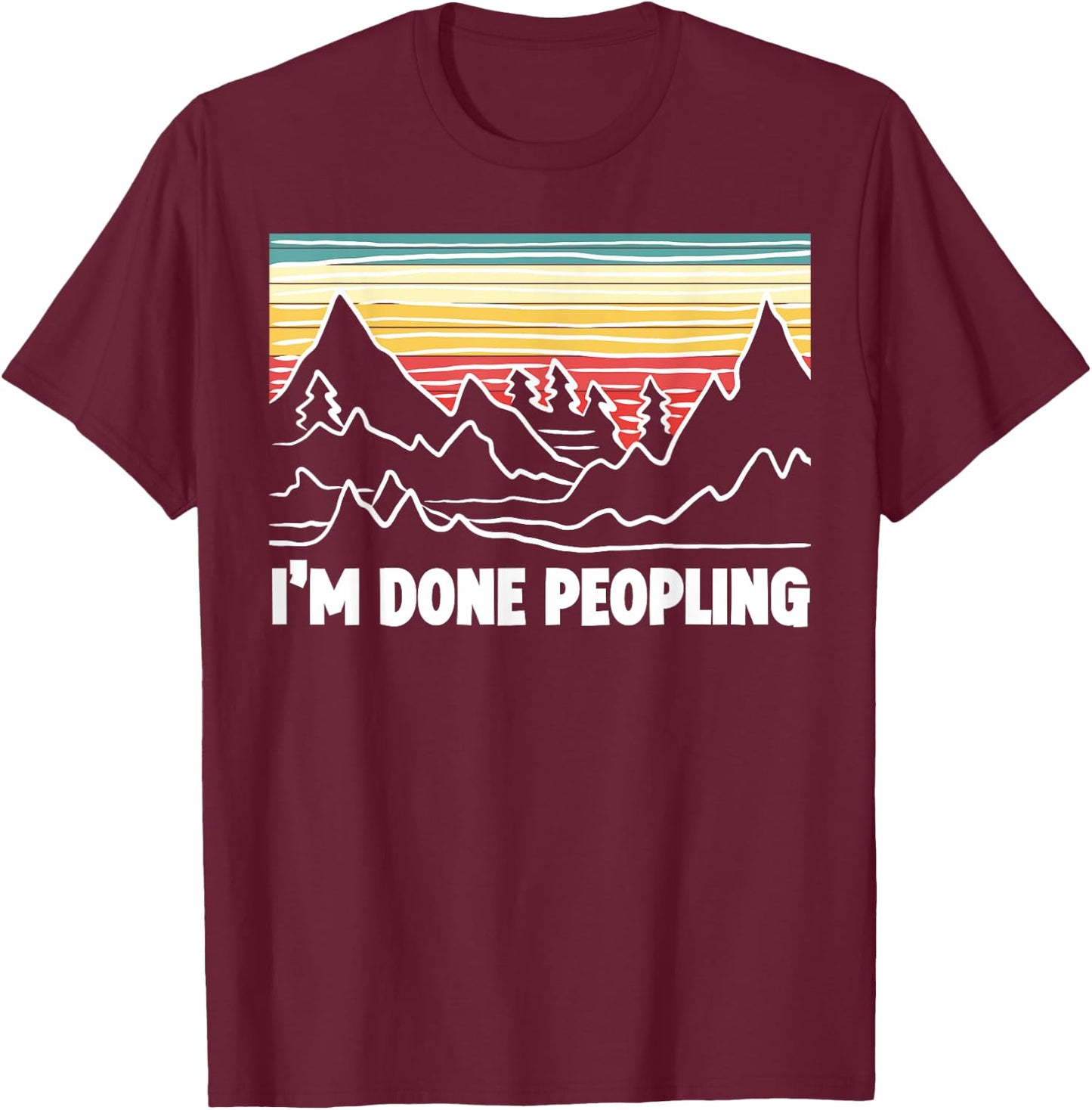 Im Done Peopling for a Introvert Reading Fan T-Shirt - T-Shirt | Maroon