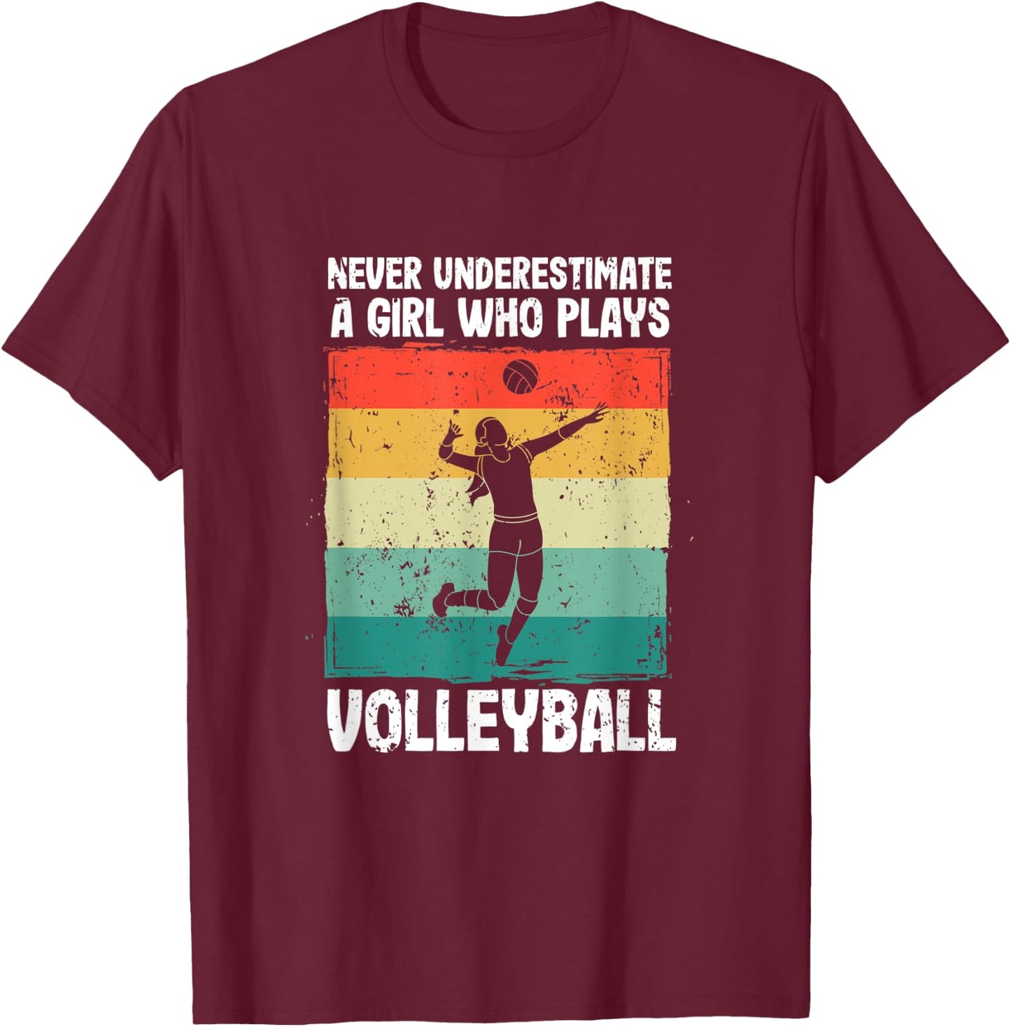 Never Underestimate A Girl Who Plays Volleyball Player Girls T-Shirt - T-Shirt | Maroon