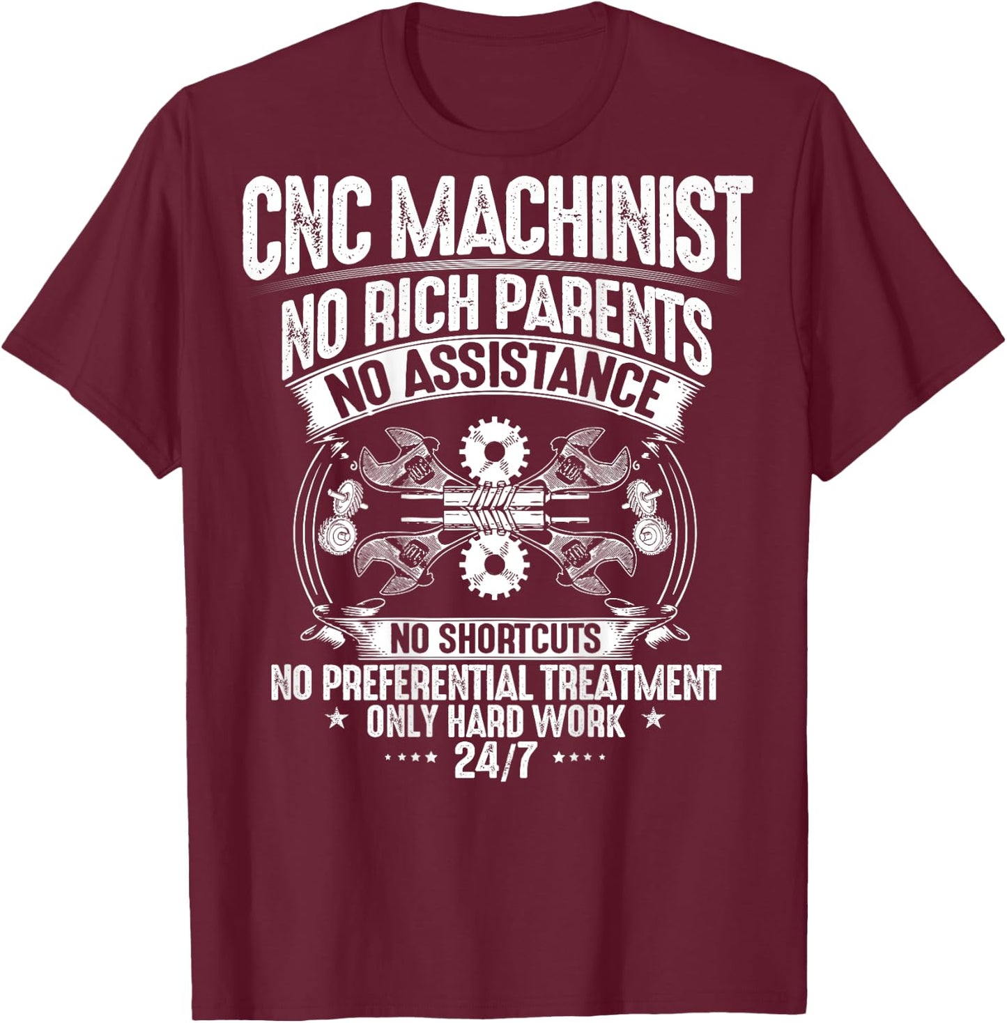 CNC Operator Hard Work CNC Machinist T-Shirt - T-Shirt | Maroon