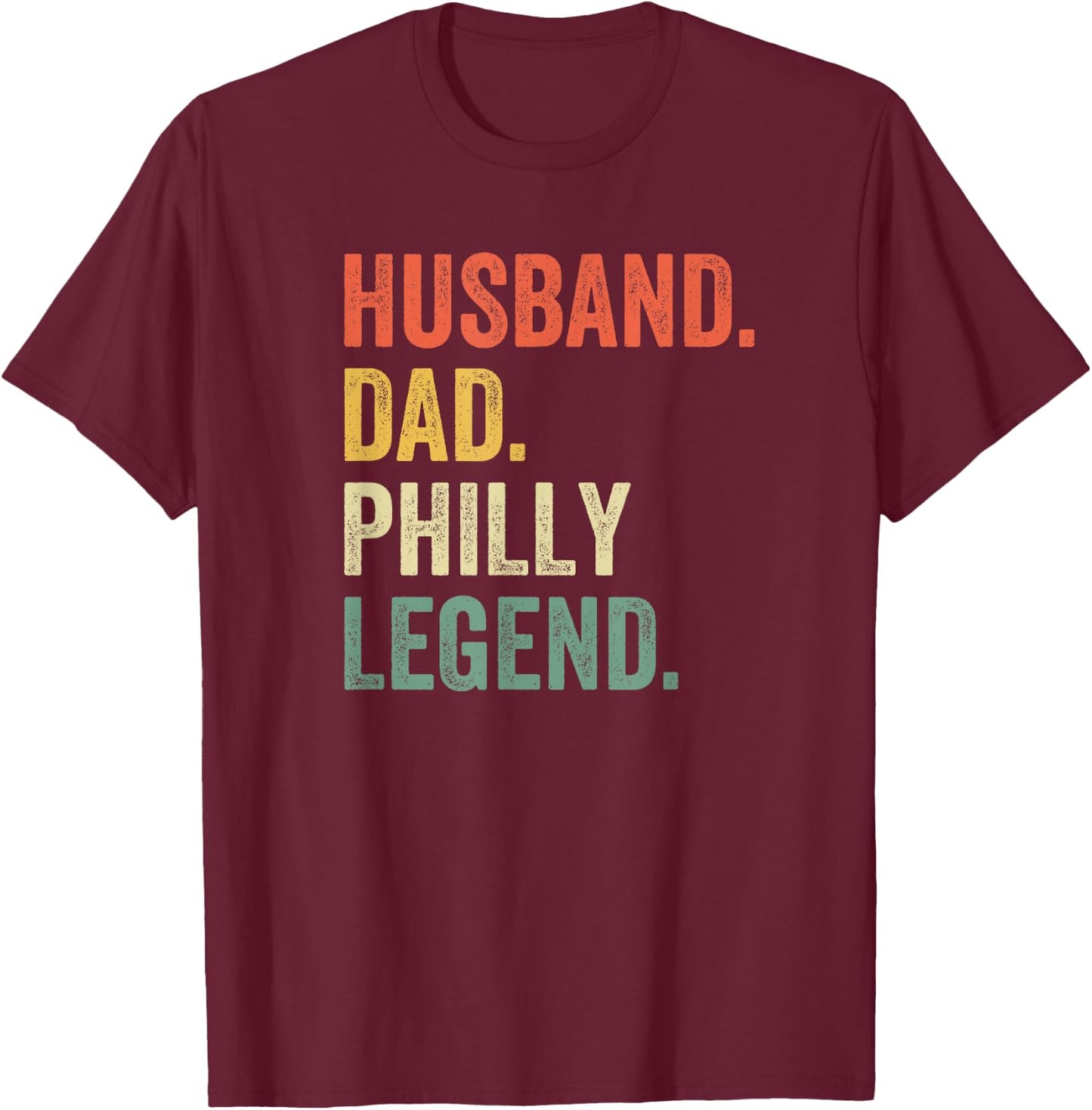 Husband Dad Philly Legend Funny Philadelphia Father Vintage T-Shirt - T-Shirt | Maroon