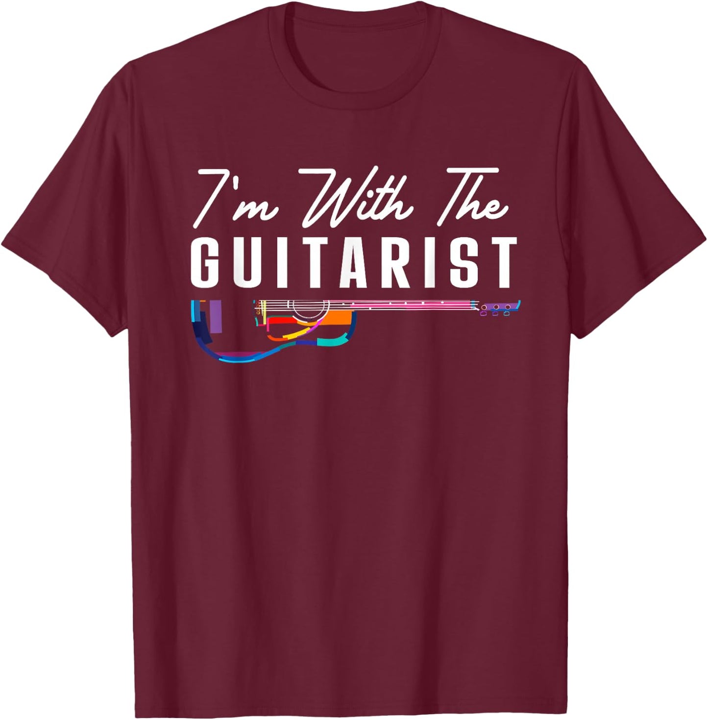 I'm With The Guitarist Girlfriend Gifts Guitar Player Band T-Shirt - T-Shirt | Maroon