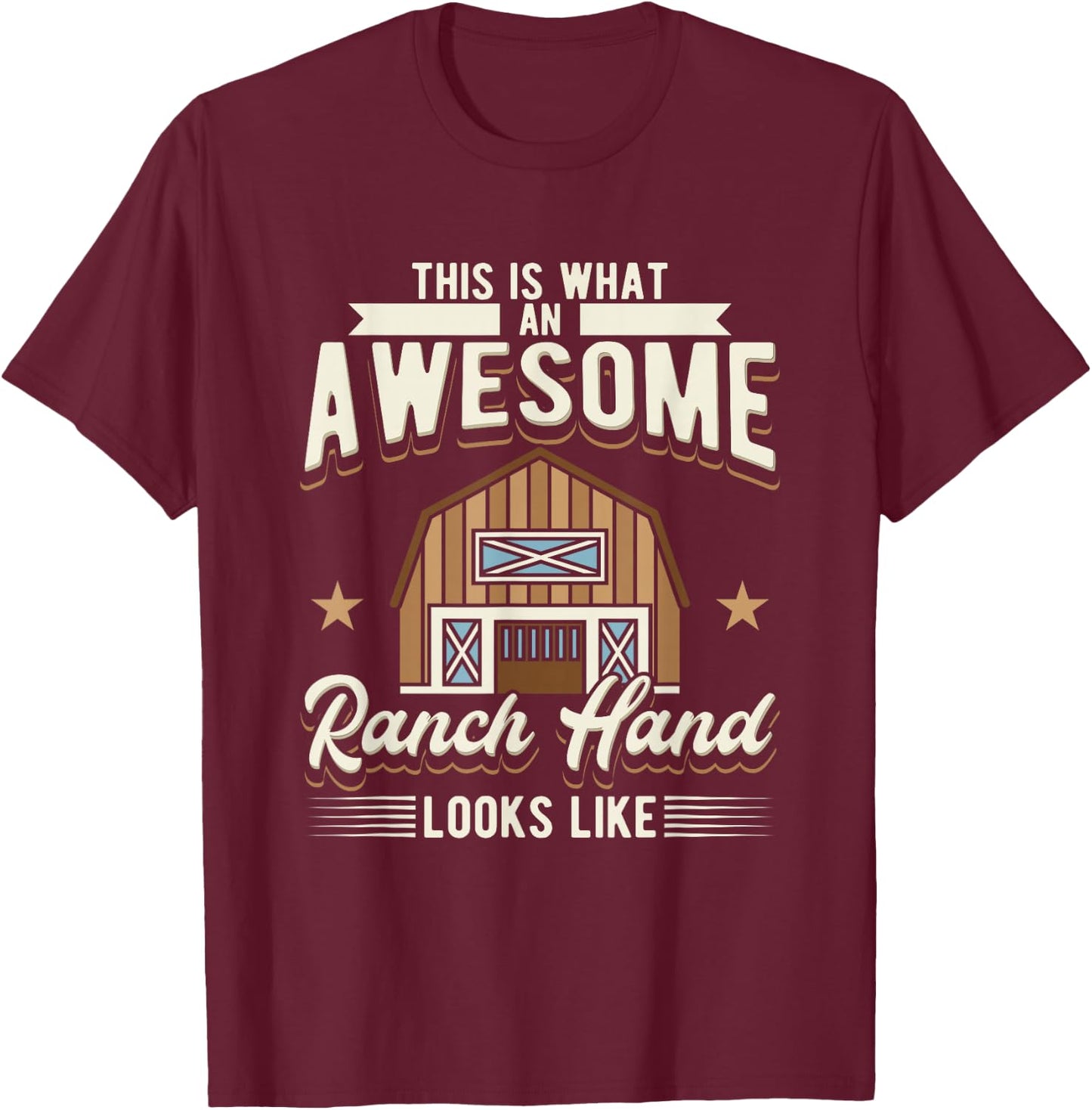 This Is What An Awesome Ranch Hand Looks Like Cowboy T-Shirt - T-Shirt | Maroon