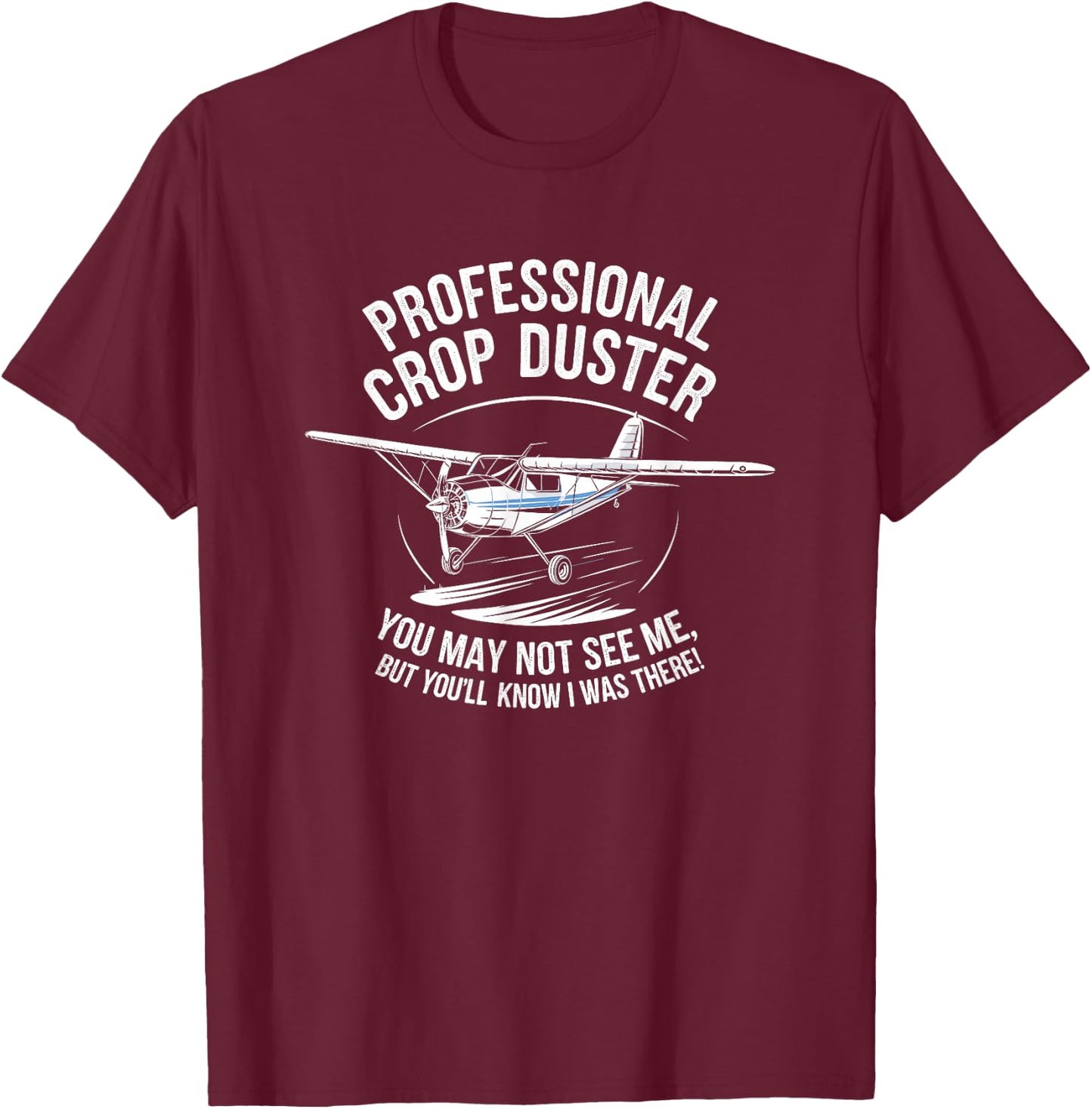 Professional Crop Duster Aerial Application Crop Dusting T-Shirt - T-Shirt | Maroon