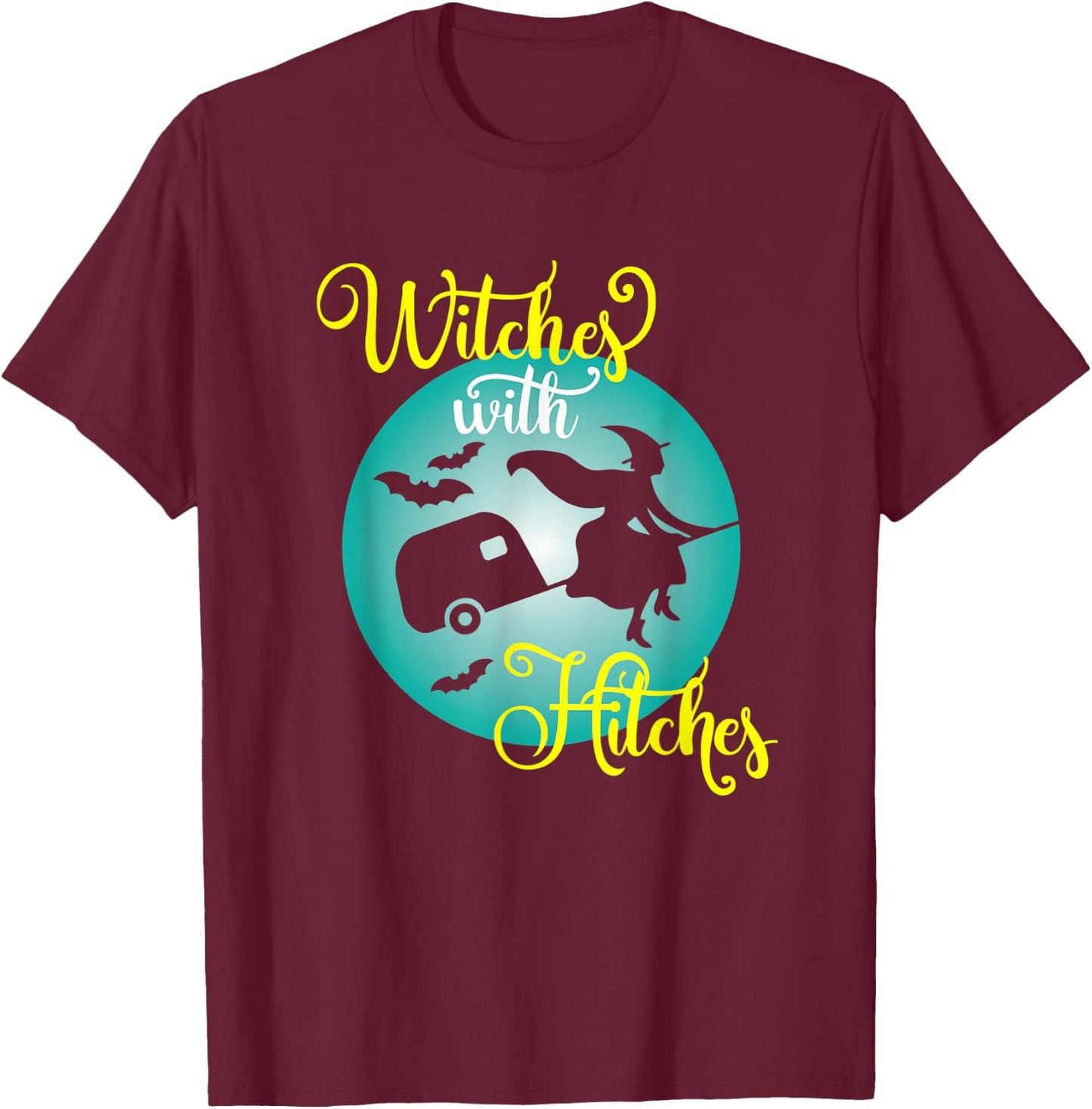 Witches with Hitches Funny Halloween Trailer Camping T-Shirt - T-Shirt | Maroon