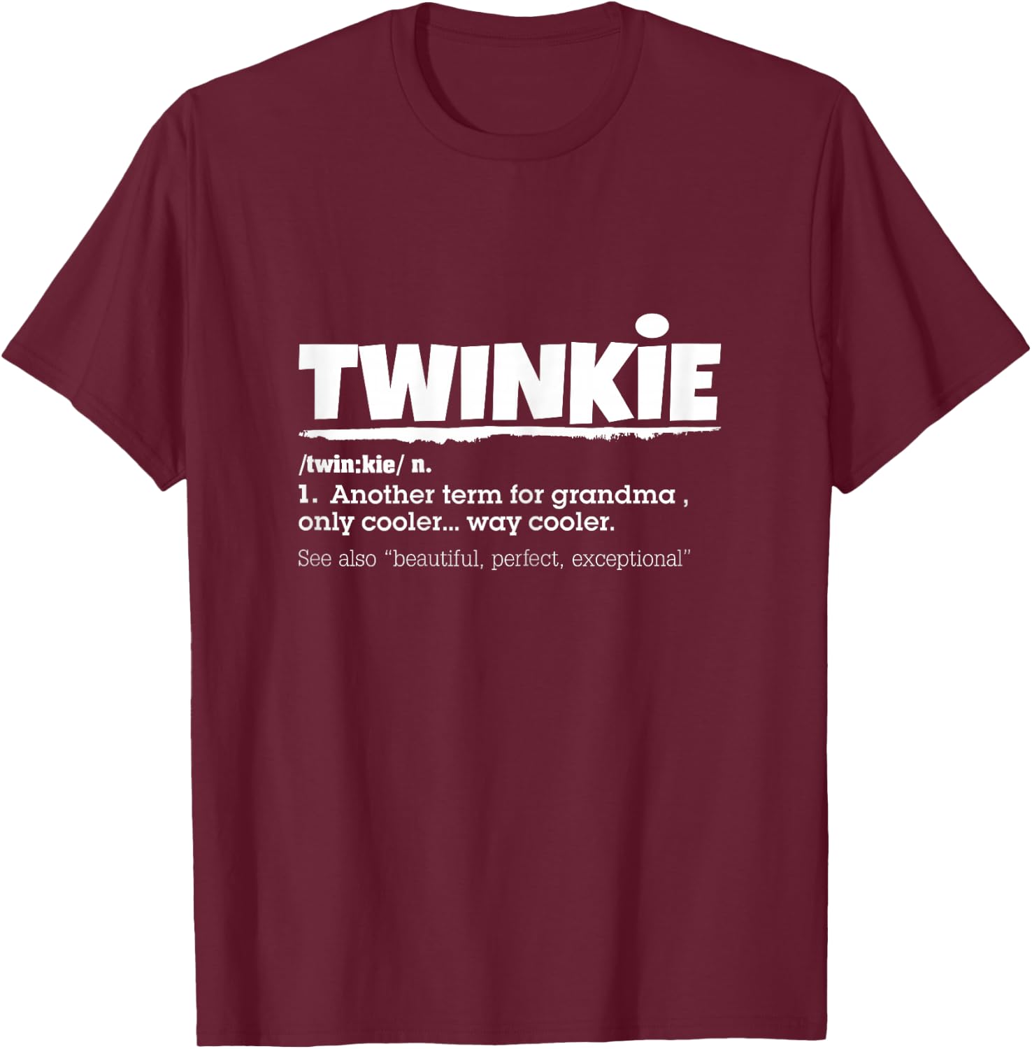 Funny Twinkie Definition for Grandma T-Shirt - T-Shirt | Maroon