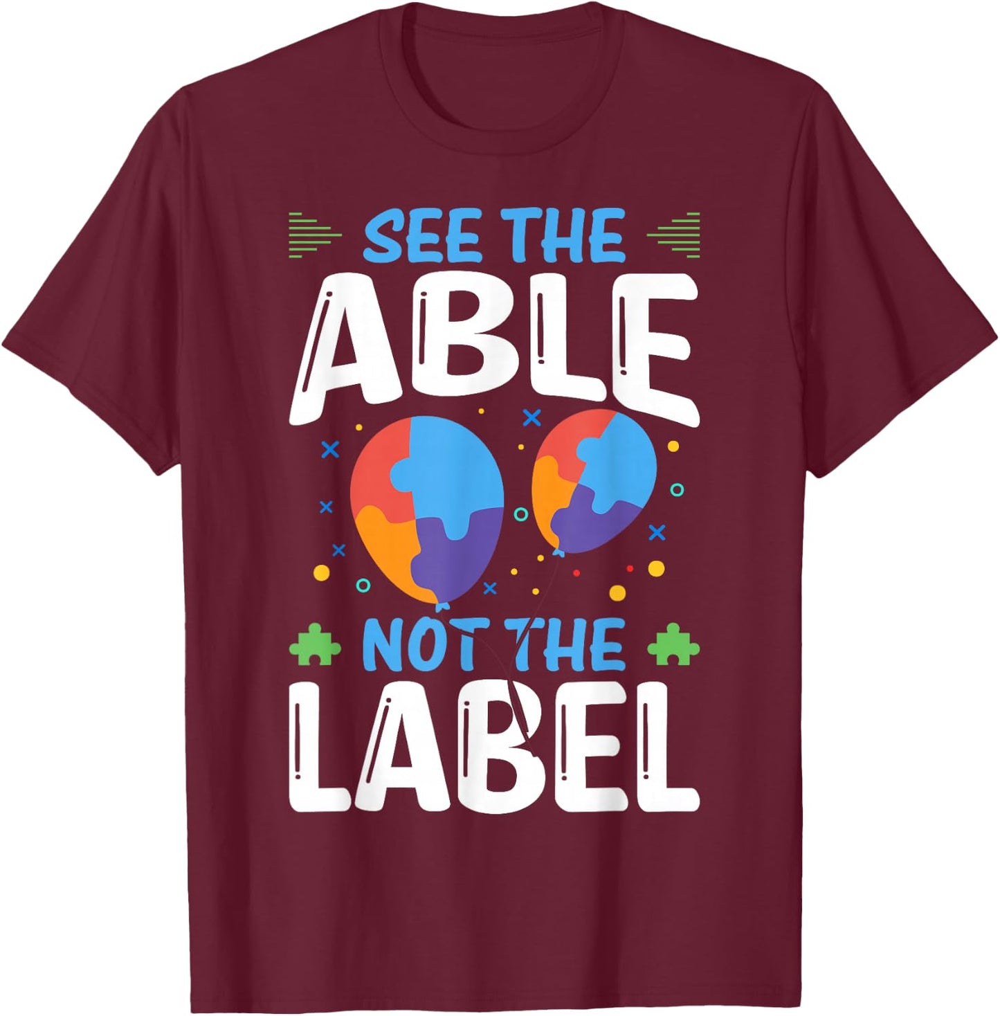 See The Able Not The Label T-Shirt - T-Shirt | Maroon