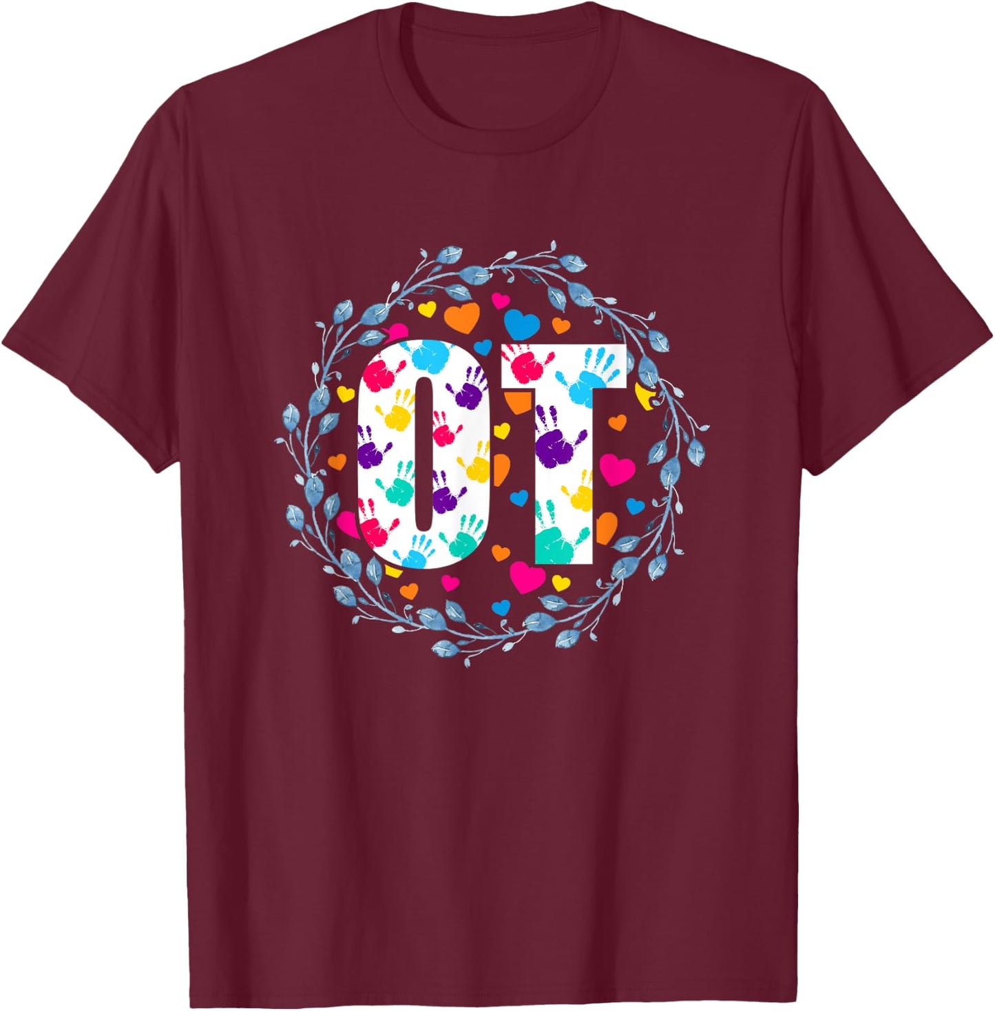 Therapy OT Occupational Therapist Occupational Therapy T-Shirt - T-Shirt | Maroon
