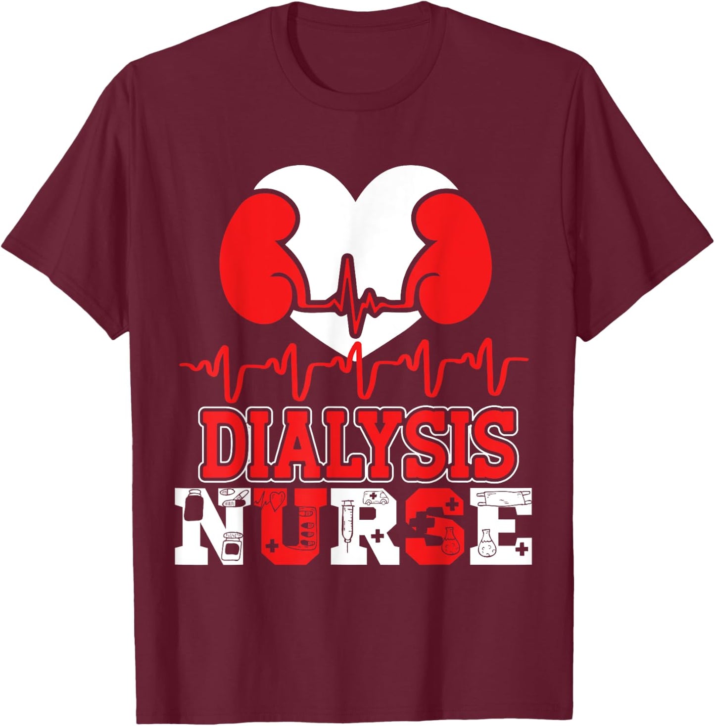 Dialysis Nurse T-Shirt - T-Shirt | Maroon