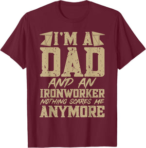 I'm A Dad And An Ironworker Funny Ironwork T-Shirt - T-Shirt | Maroon