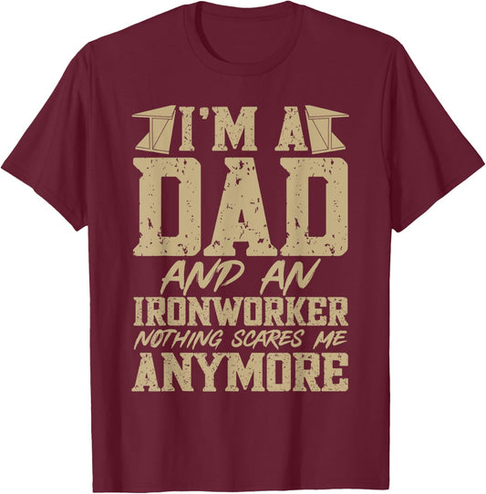 I'm A Dad And An Ironworker Funny Ironwork T-Shirt - T-Shirt | Maroon