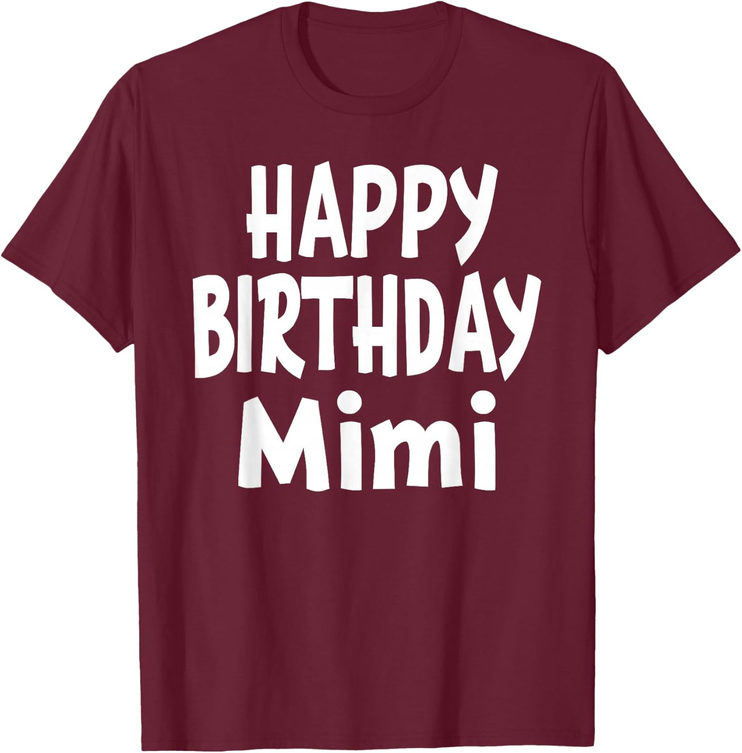 Happy Birthday Mimi Shirt for Grandma Party or Event T-Shirt - T-Shirt | Maroon