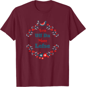 Funny Norwegian - Less Uff-Da More Lefse - Midwest T-Shirt - T-Shirt | Maroon
