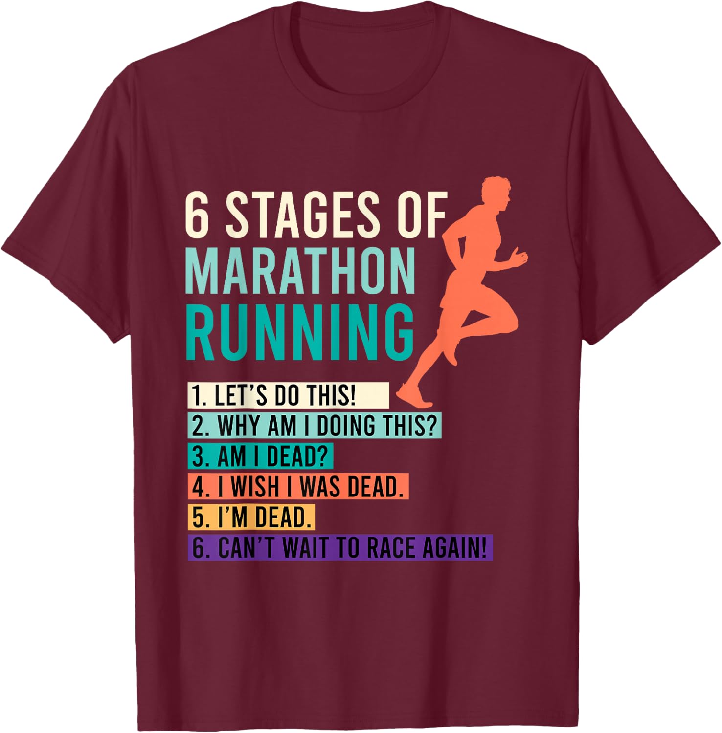 6 Stages of Marathon Running Saying Runner Funny T-Shirt - T-Shirt | Maroon