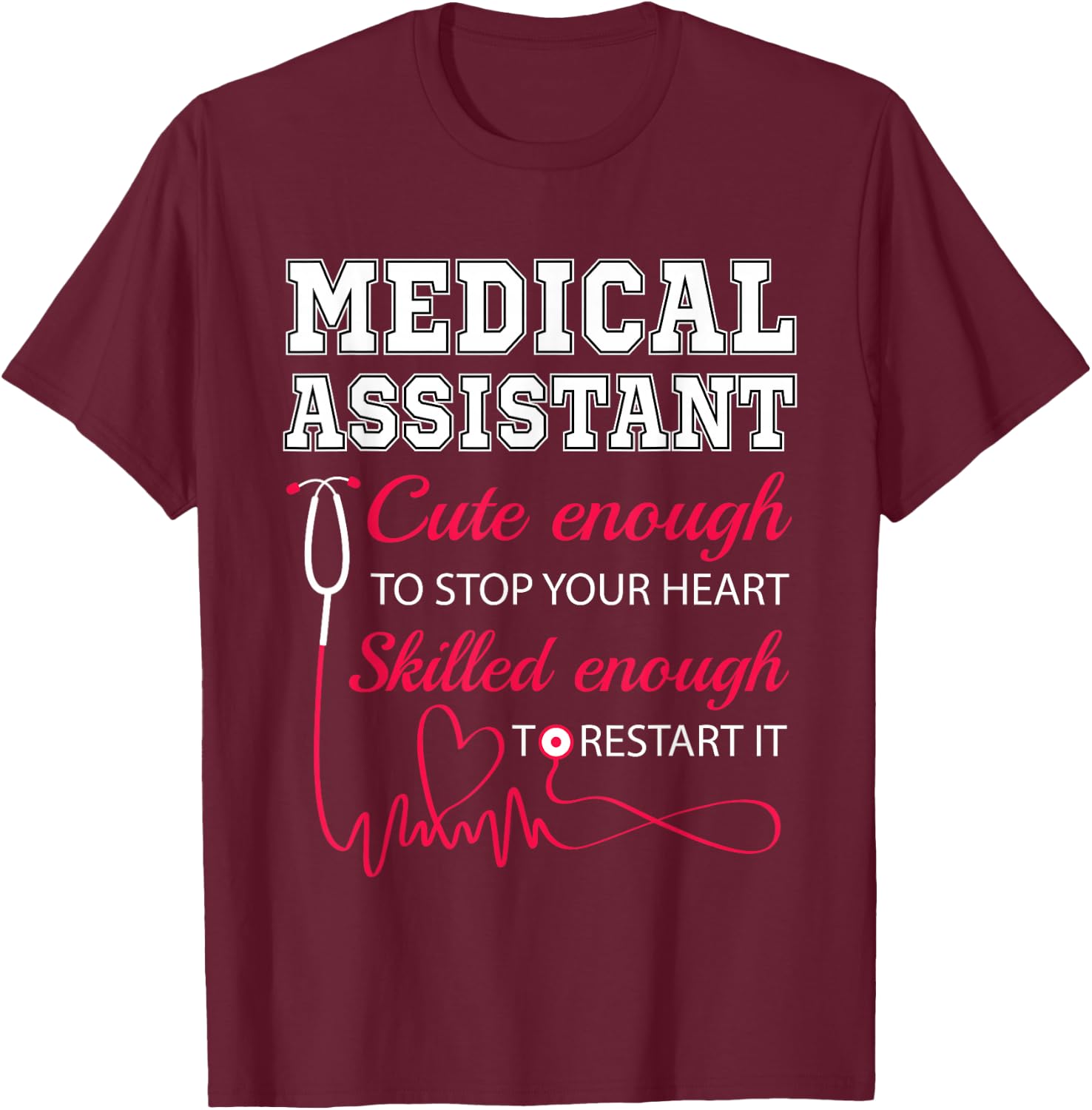 Medical Assistant Cute Nurse Stop Heart Male Female Nursing T-Shirt - T-Shirt | Maroon
