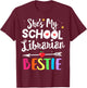 Matching School Librarian Best Friend She's My Bestie T-Shirt - T-Shirt | Maroon
