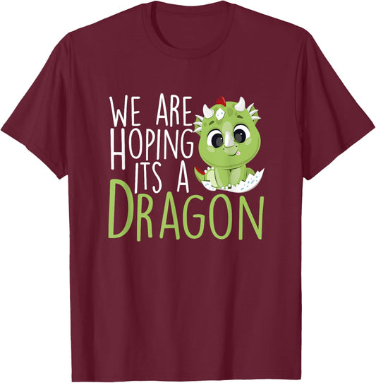 We are hoping its a Dragon Baby Announcement Funny Pregnancy T-Shirt - T-Shirt | Maroon