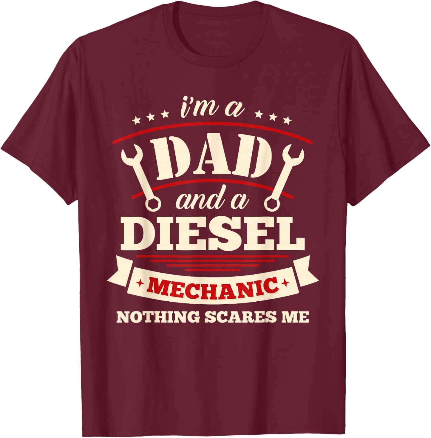 I'm A Dad And Diesel Mechanic Funny Father Mechanic T-Shirt - T-Shirt | Maroon