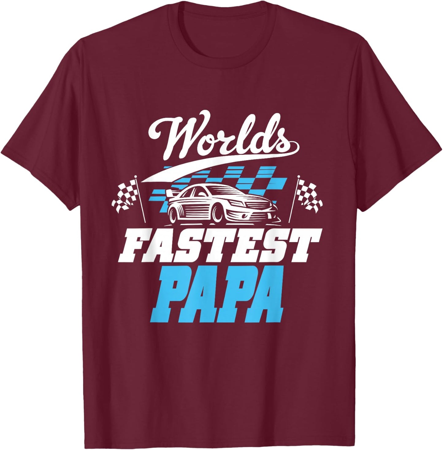 World's Fastest Papa Race Car Checkered Flag T-Shirt - T-Shirt | Maroon