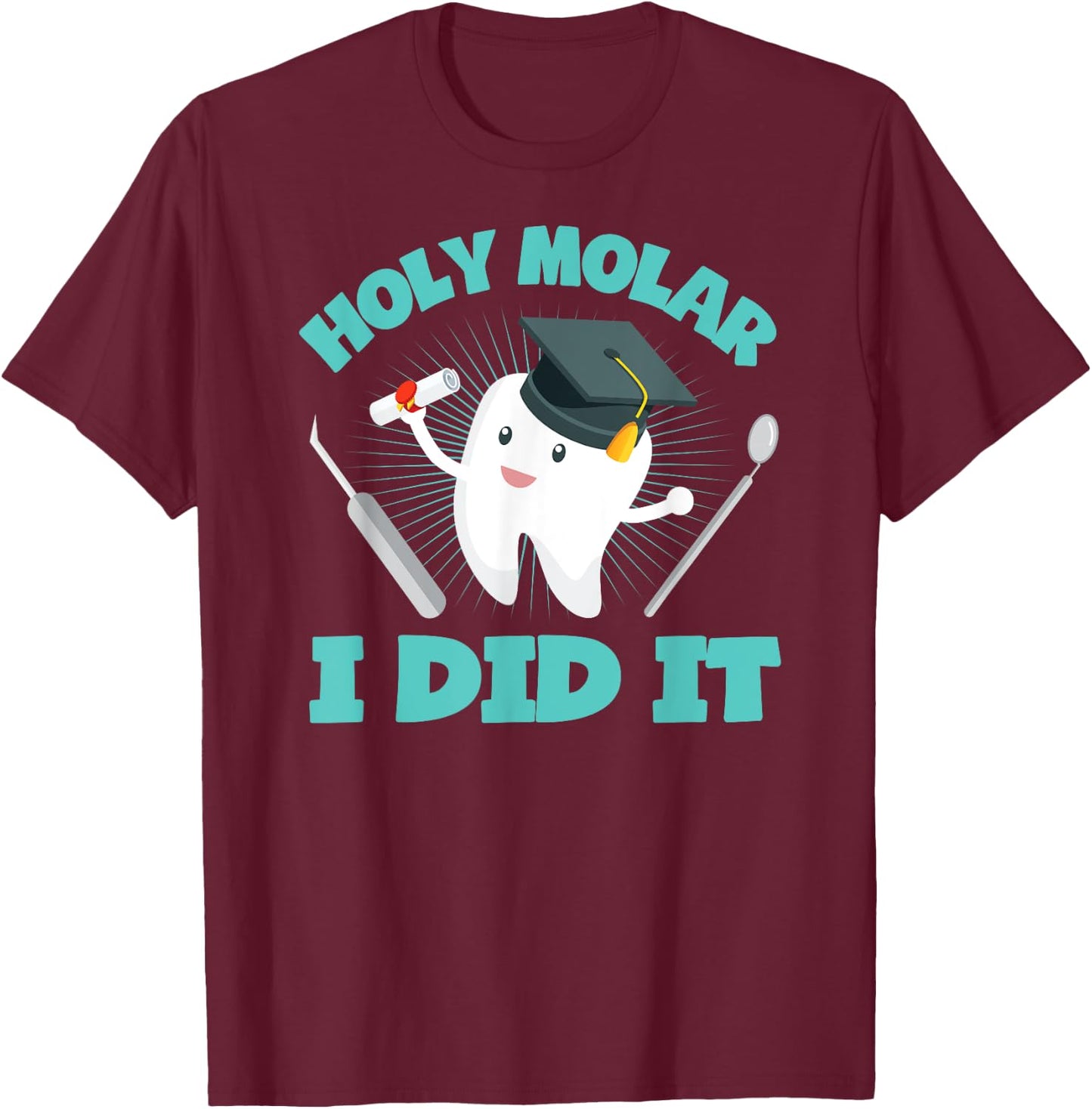 Cute Dental Hygienist Graduate Gift Dentist Graduation T-Shirt - T-Shirt | Maroon
