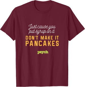 Psych Shawn Spencer Pancakes Standard T-Shirt - T-Shirt | Maroon