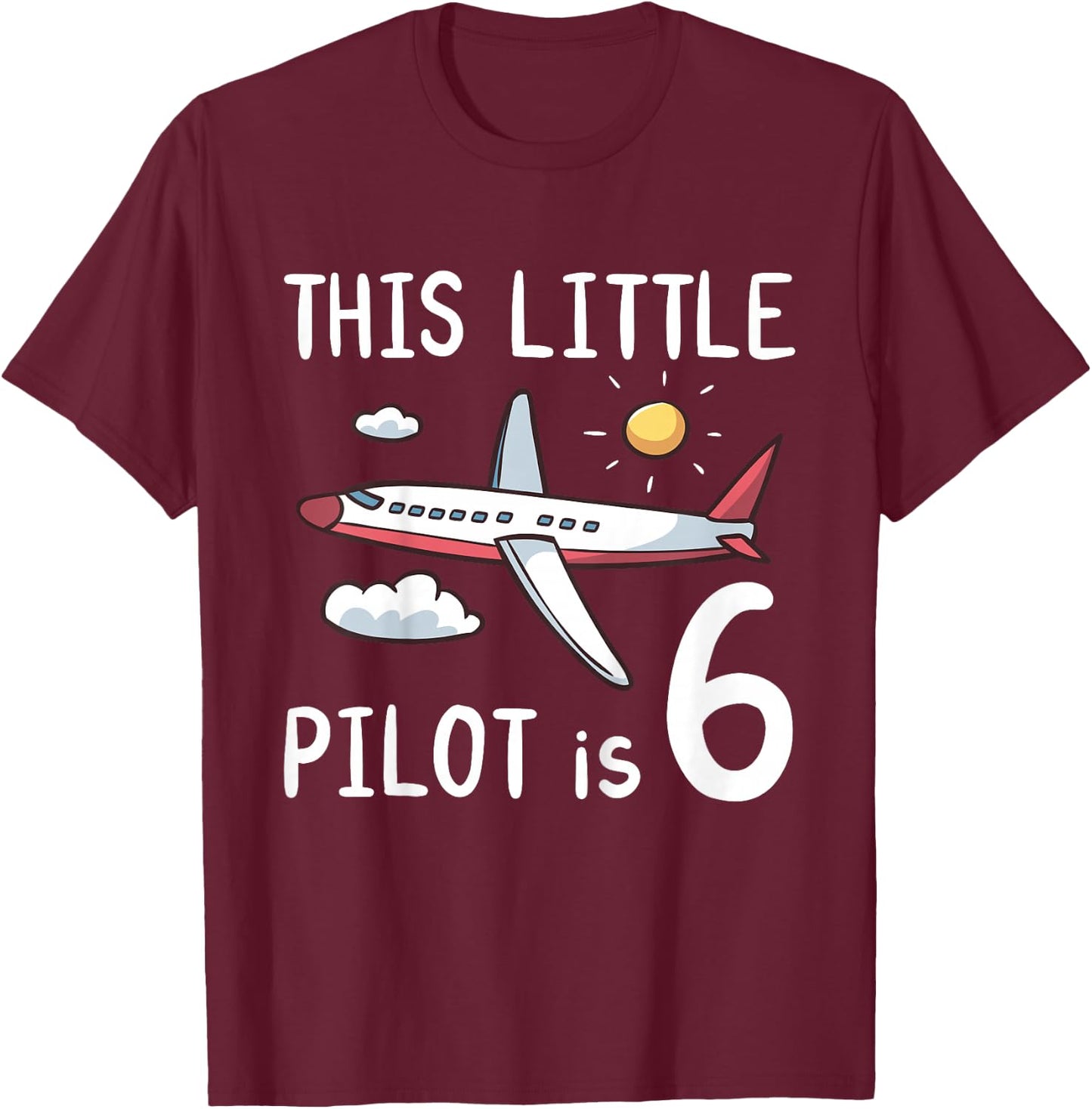 Kids This Little Pilot is 6 Years Old Birthday Boy Girl Airplane T-Shirt - T-Shirt | Maroon