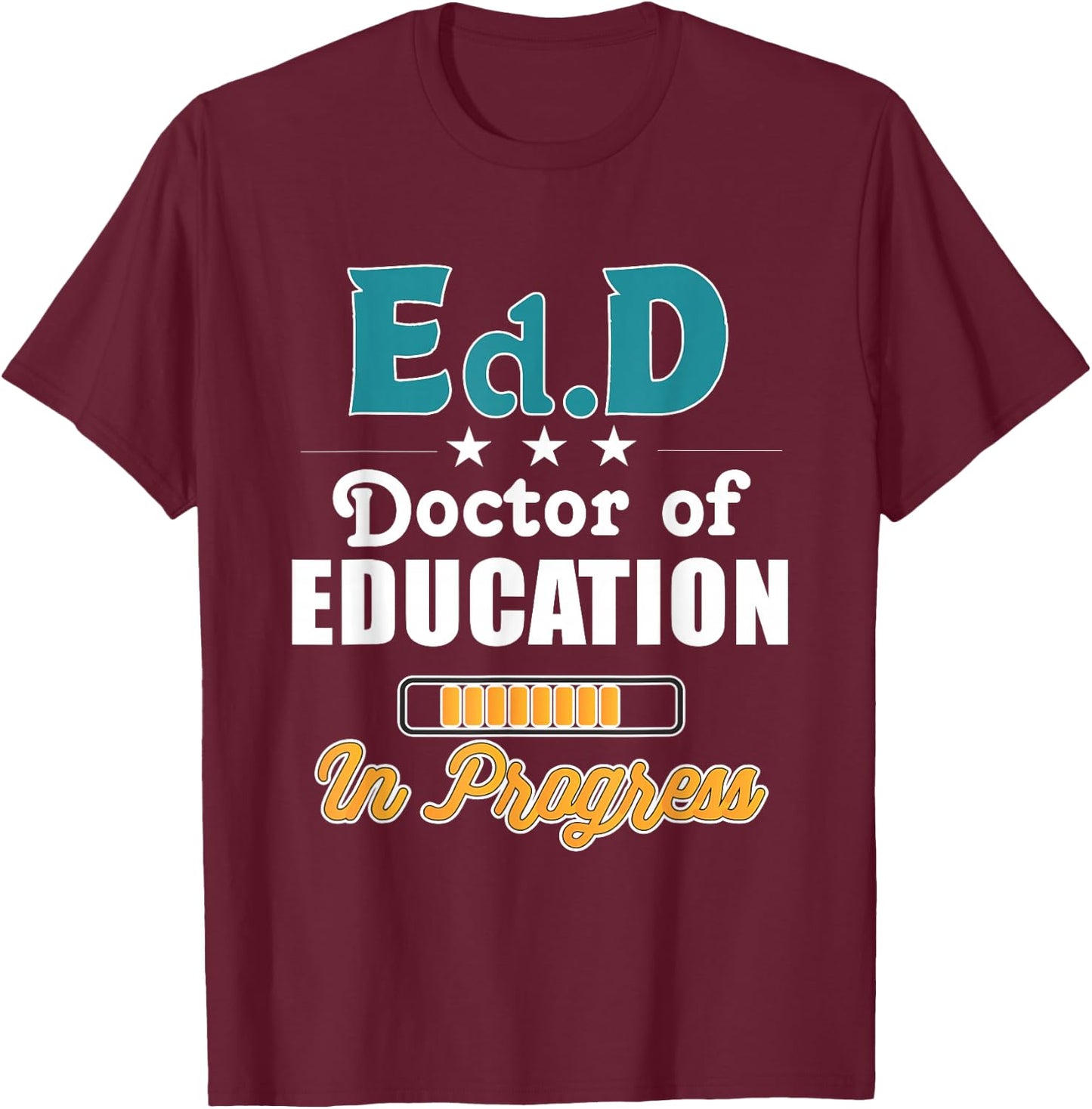 Edd In Progress Doctorate Degree Loading Png T-Shirt - T-Shirt | Maroon
