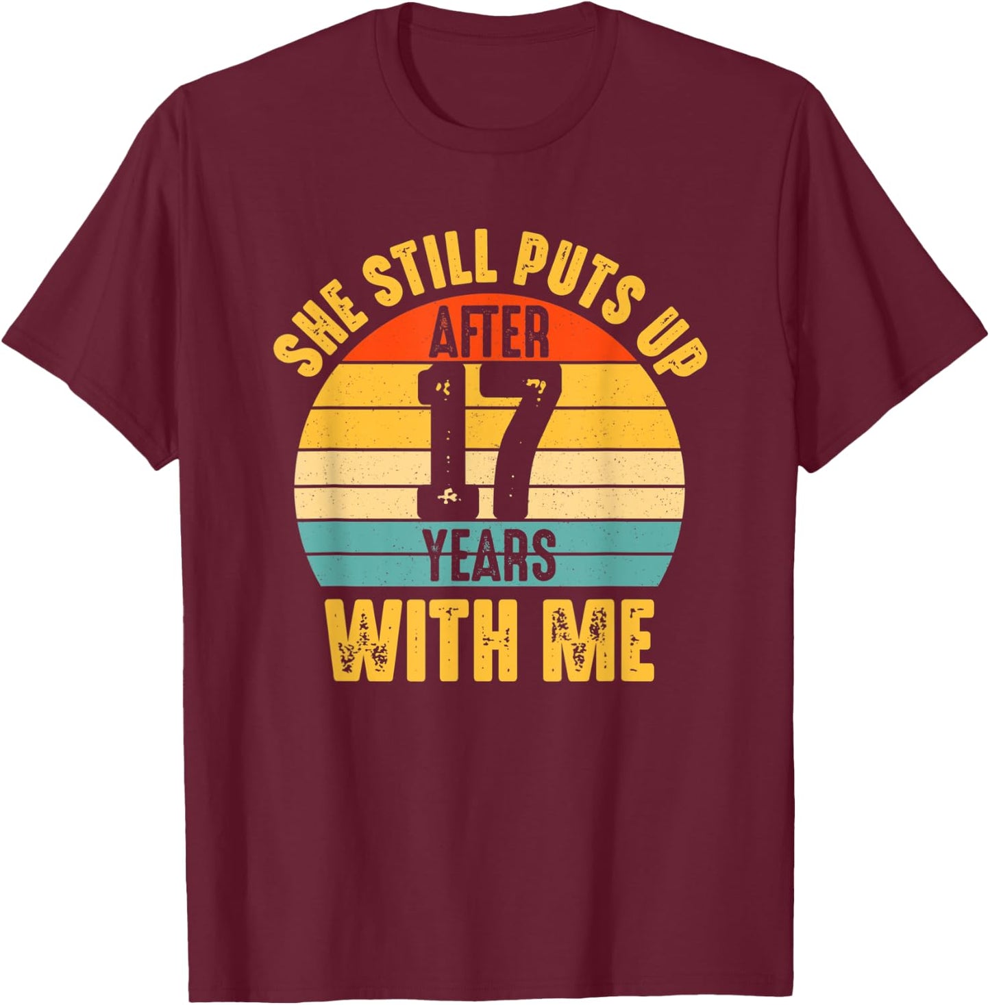 17th Anniversary 17 Year Marriage Wedding Funny Husband T-Shirt - T-Shirt | Maroon