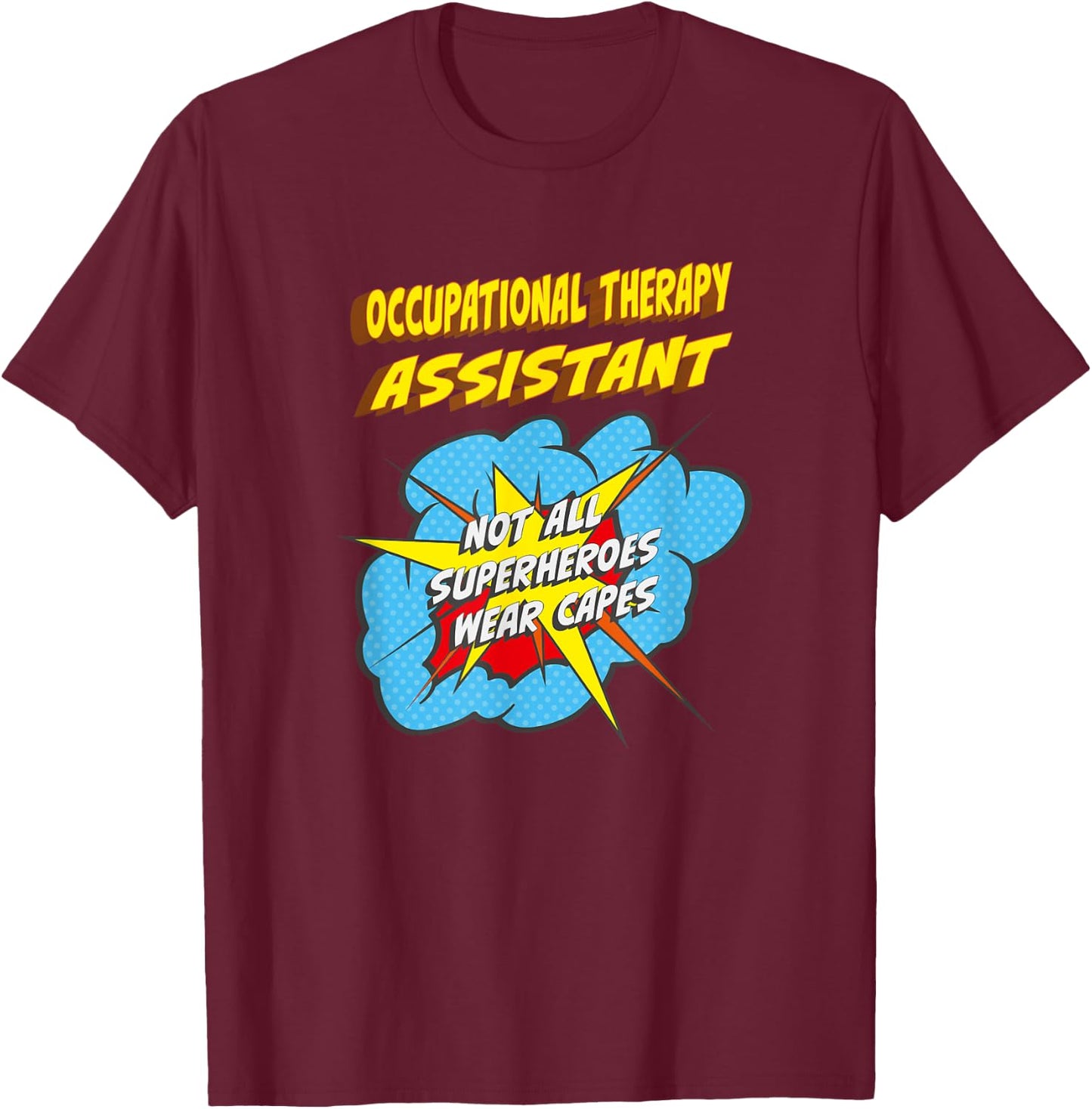 Occupational Therapy Assistant Funny Superhero Job T-Shirt - T-Shirt | Maroon