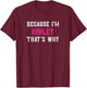 Kinley / Because I'm Kinley That's Why - Pink Kinley Name T-Shirt - T-Shirt | Maroon