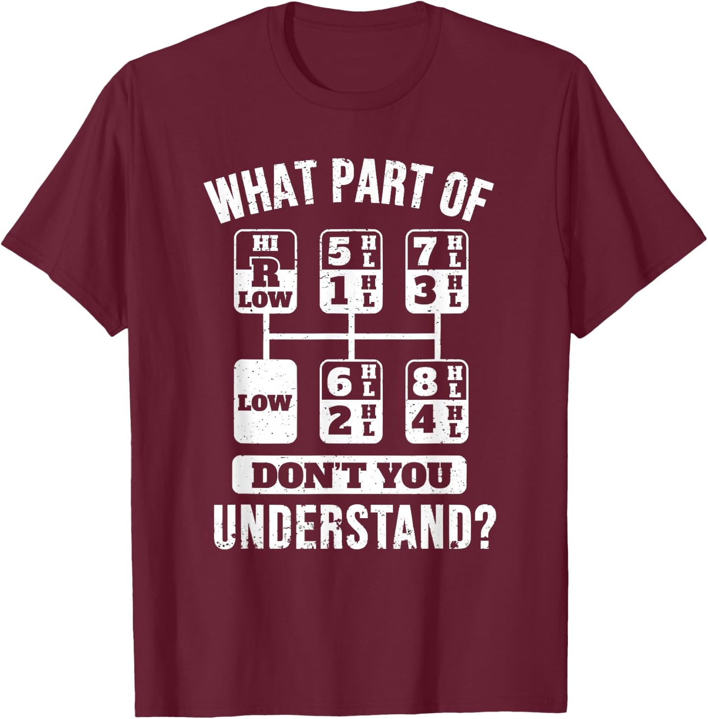 Funny Trucker Truck Driver Gear Stick Shift T-Shirt - T-Shirt | Maroon