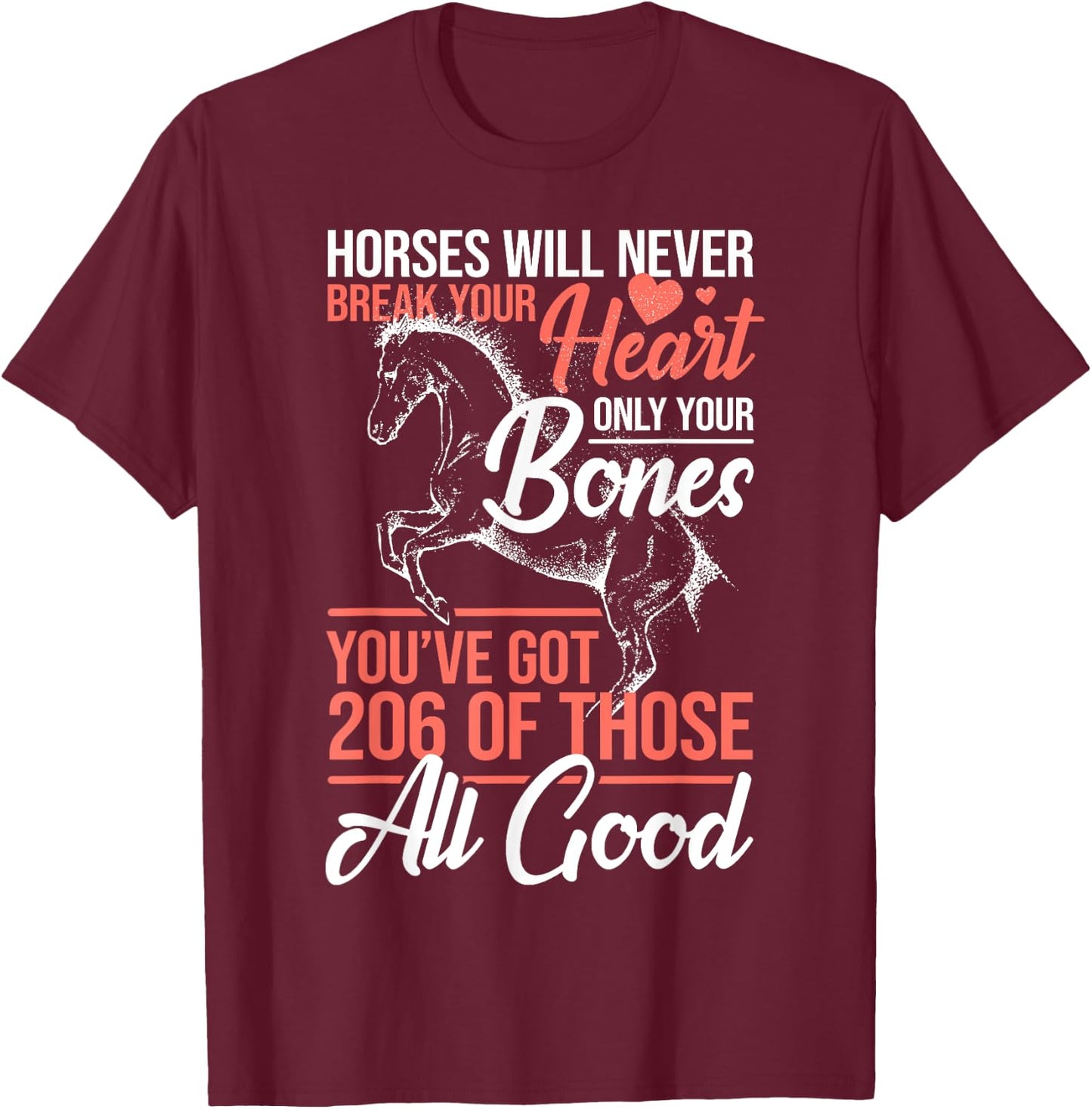 Horse Rider - Horses Will Never Break Your Heart - Horse T-Shirt - T-Shirt | Maroon