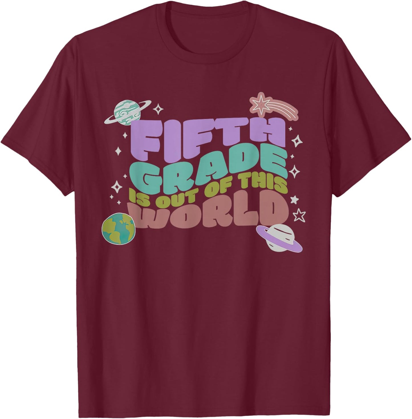 Fifth Grade Is Out Of This World 5th Grade Outer Space T-Shirt - T-Shirt | Maroon